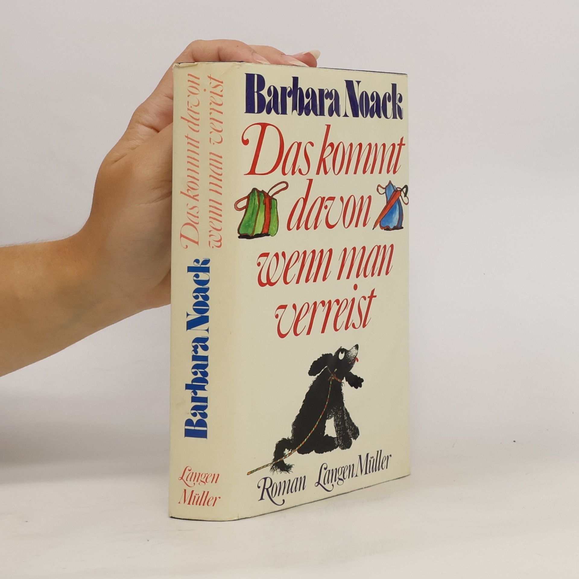 Barbara Noack Das kommt davon, wenn man verreist