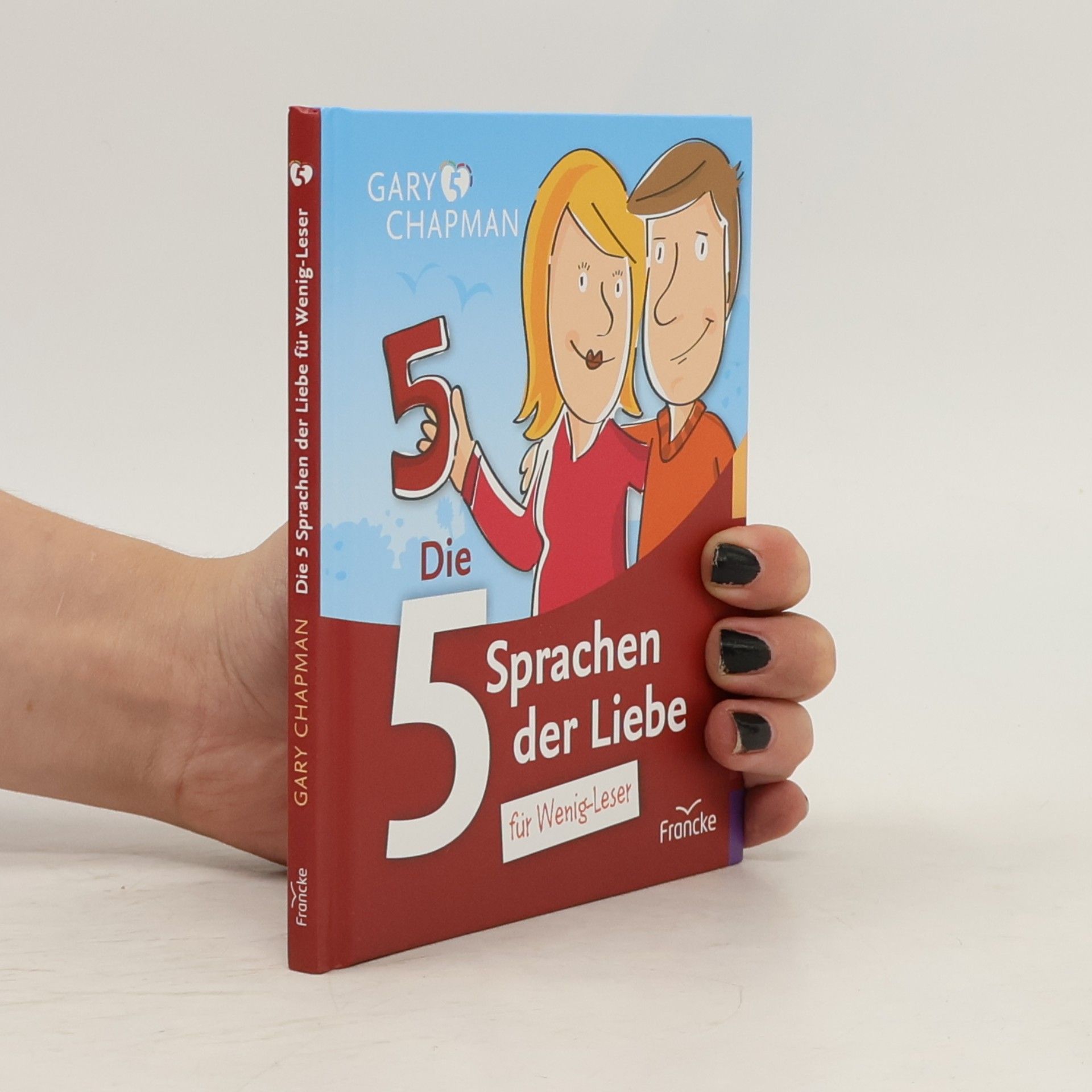 Gary Chapman Die fünf Sprachen der Liebe für Wenig-Leser