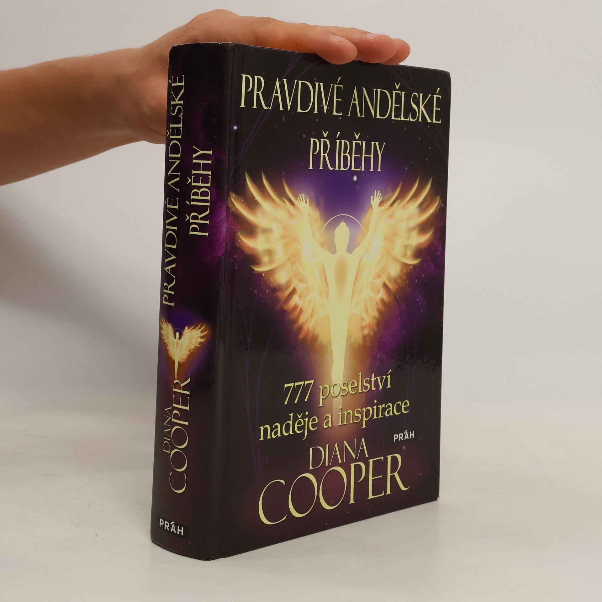 Diana Cooper Pravdivé andělské příběhy. 777 poselství naděje a inspirace