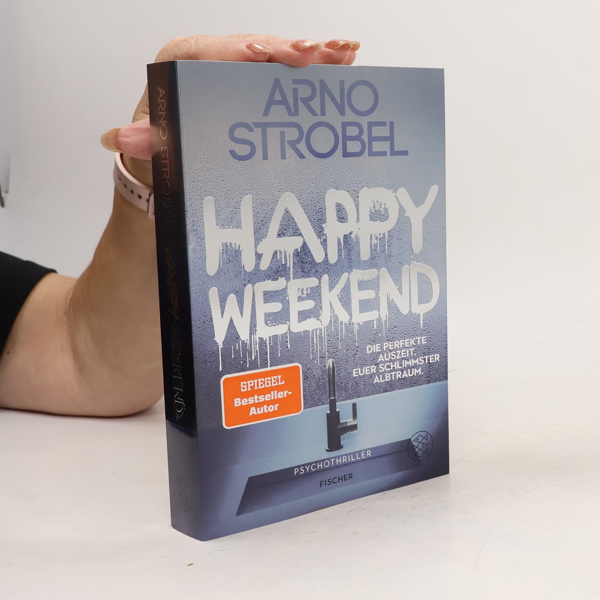 Arno Strobel Happy Weekend – Die perfekte Auszeit. Euer schlimmster Albtraum.