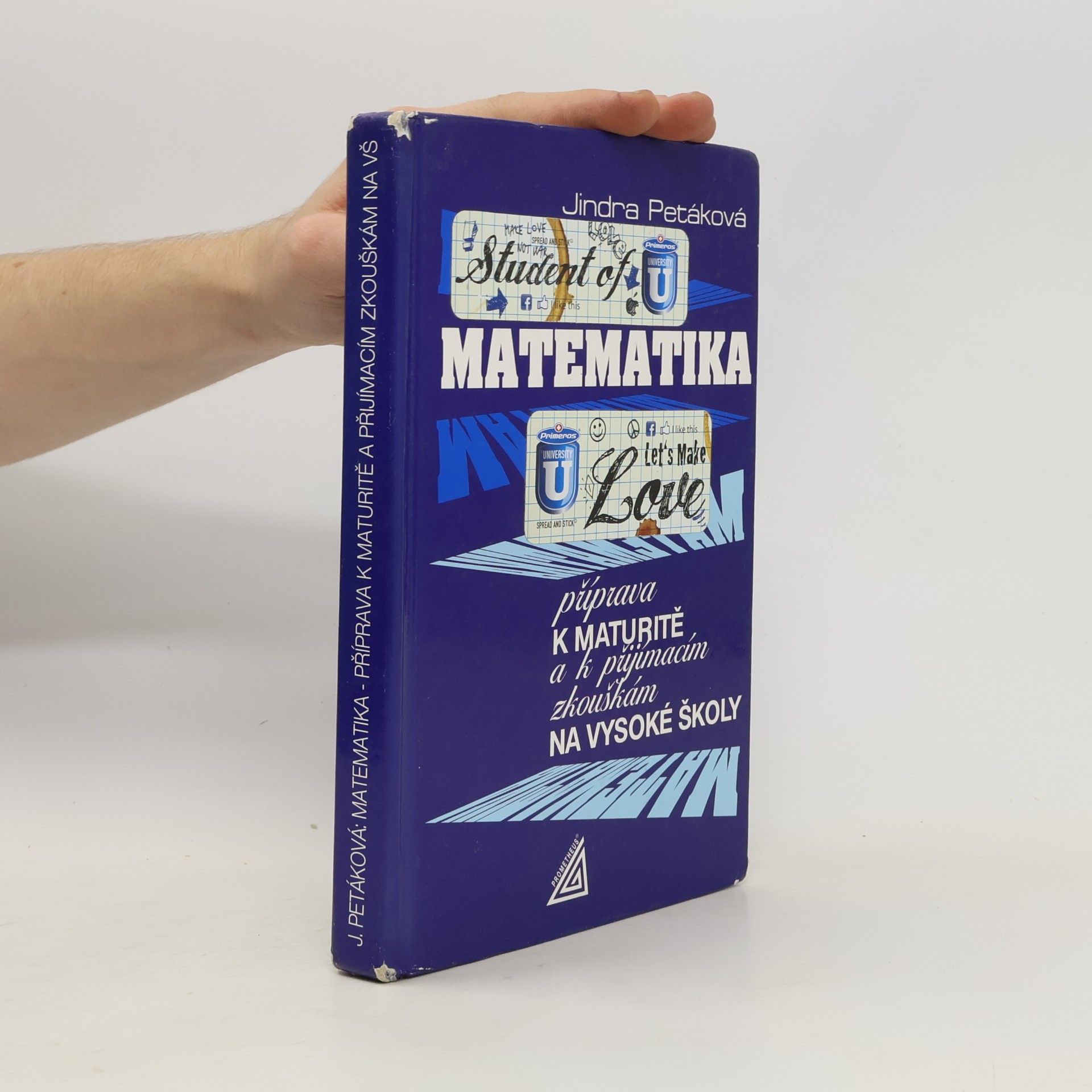 Jindra Petáková Matematika. Příprava k maturitě a k příjímacím zkouškám na vysoké školy