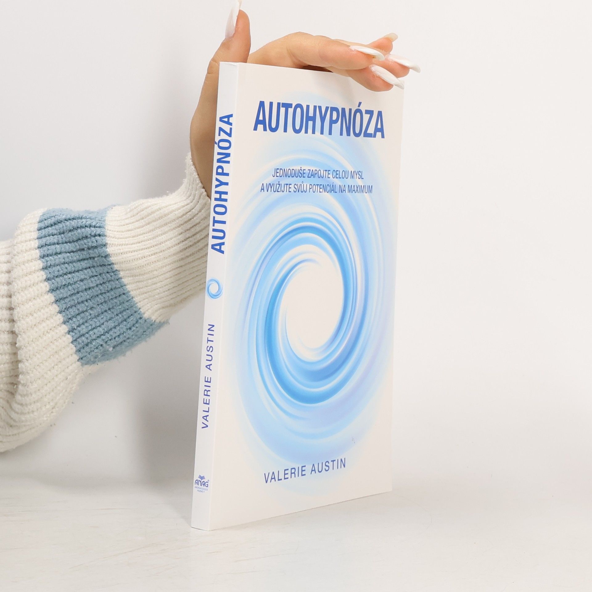 Autohypnóza: Jednoduše zapojte celou mysl a využijte svůj potenciál na maximum