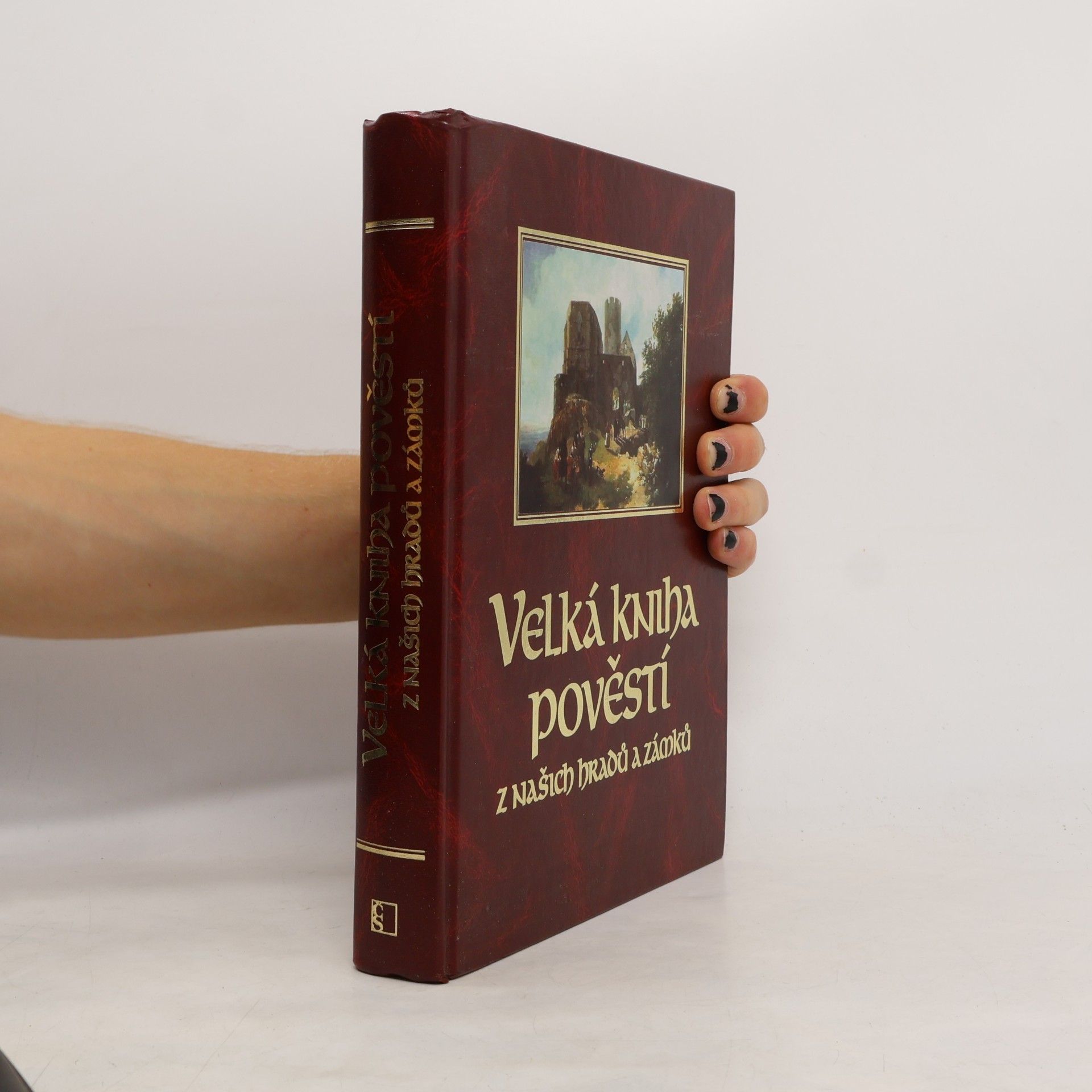 Jitka Škápíková Velká kniha pověstí z našich hradů a zámků