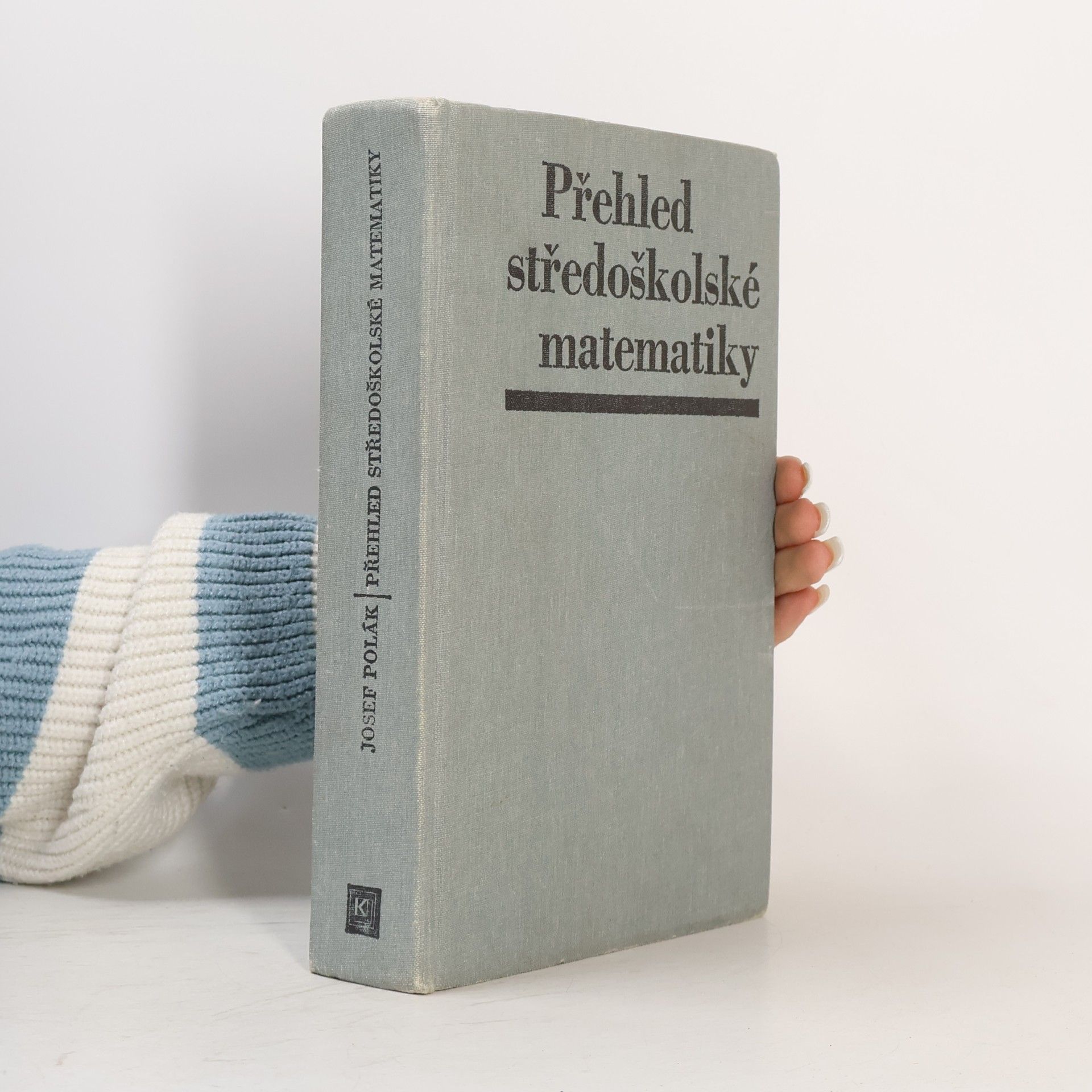 Josef Polák Přehled středoškolské matematiky