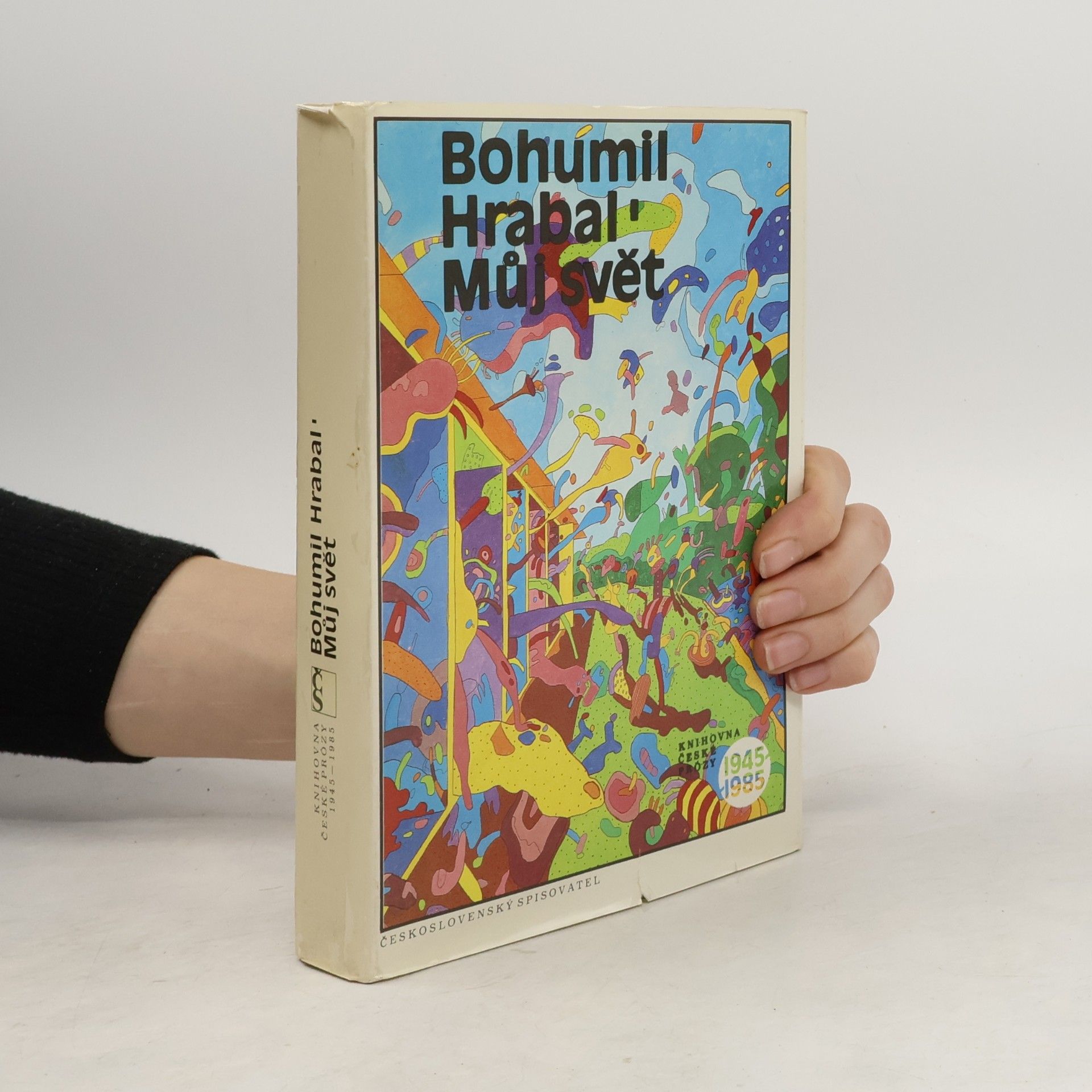 Bohumil Hrabal Můj svět 1945-1985