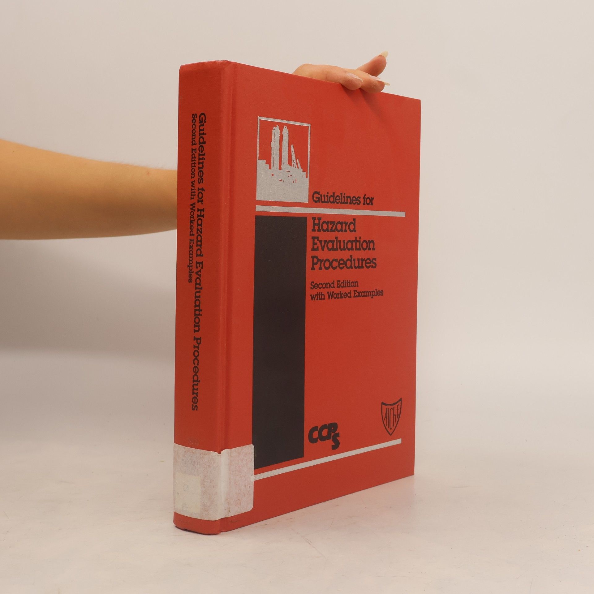 Center for Chemical Process Safety Guidelines for Hazard Evaluation Procedures, With Worked Examples