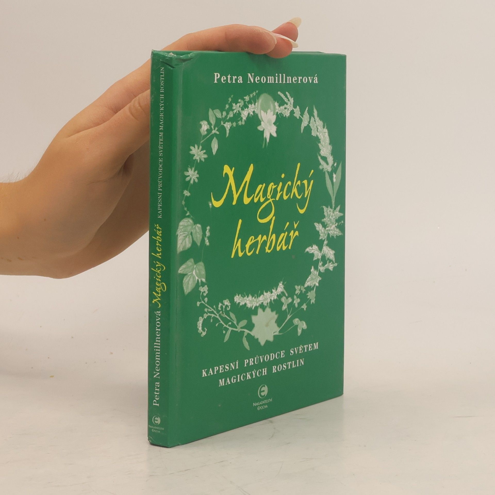 Petra Neomillnerová Magický herbář - Kapesní průvodce světem magických rostlin