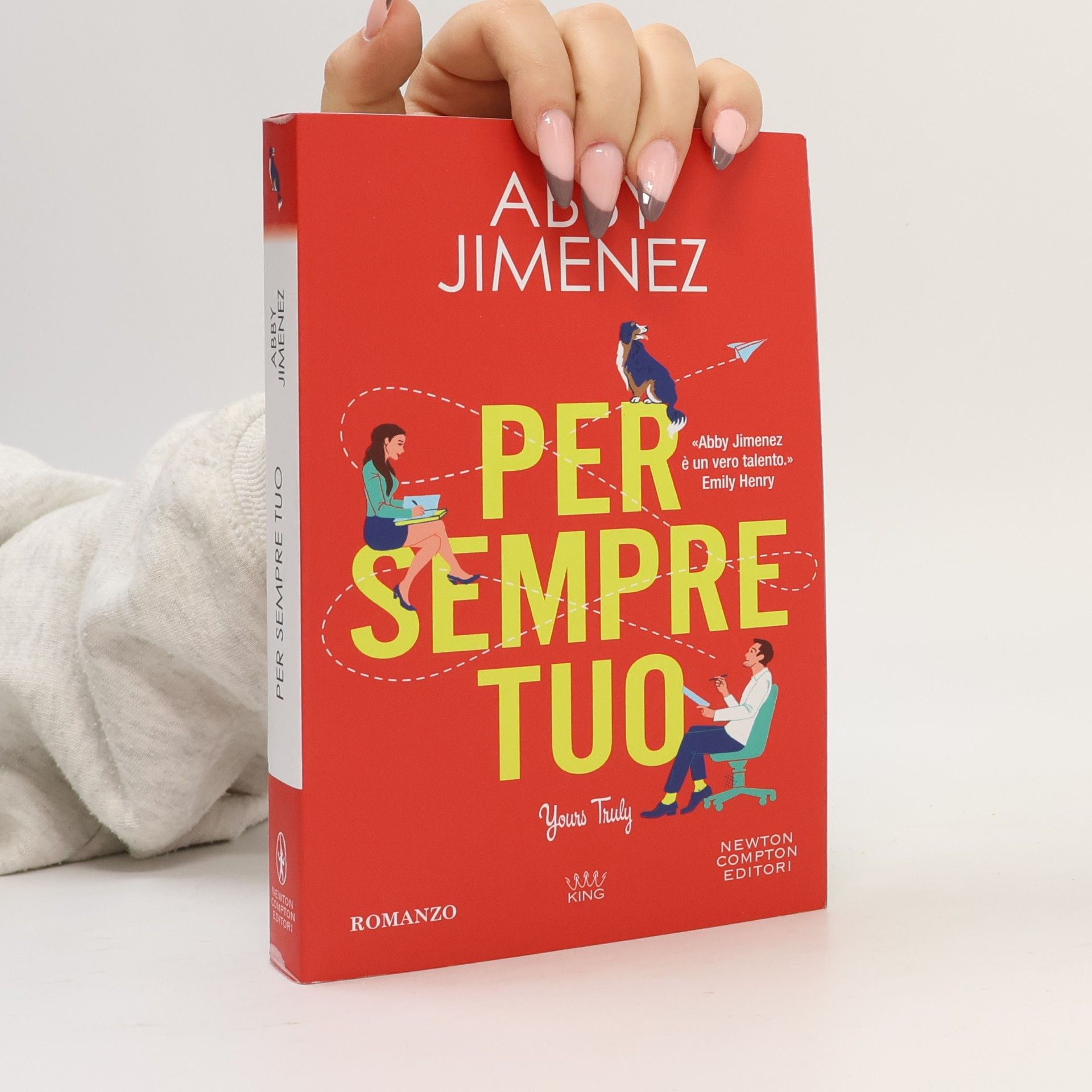Abby Jimenez King: Per sempre tuo. Yours truly