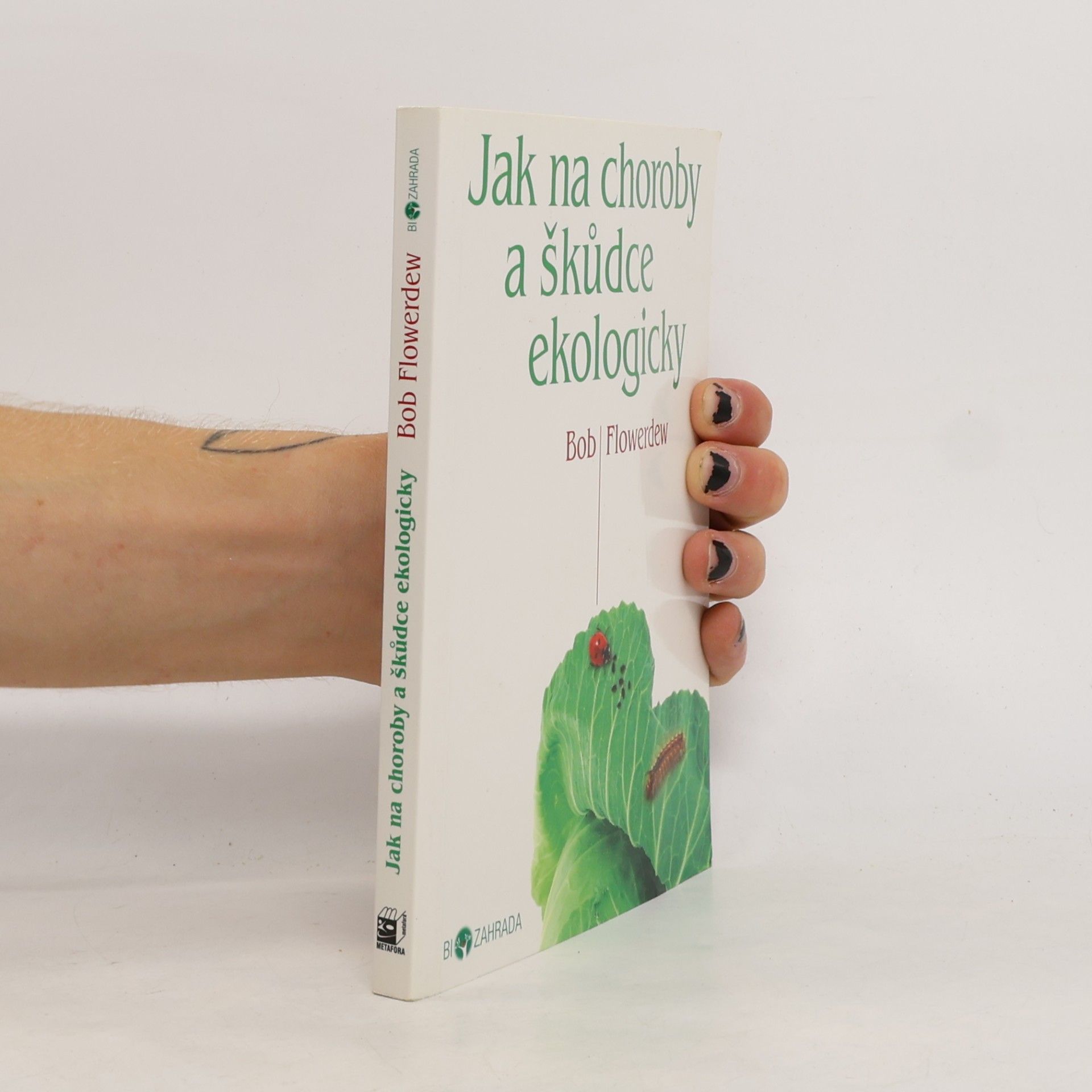 Bob Flowerdew Jak na choroby a škůdce ekologicky