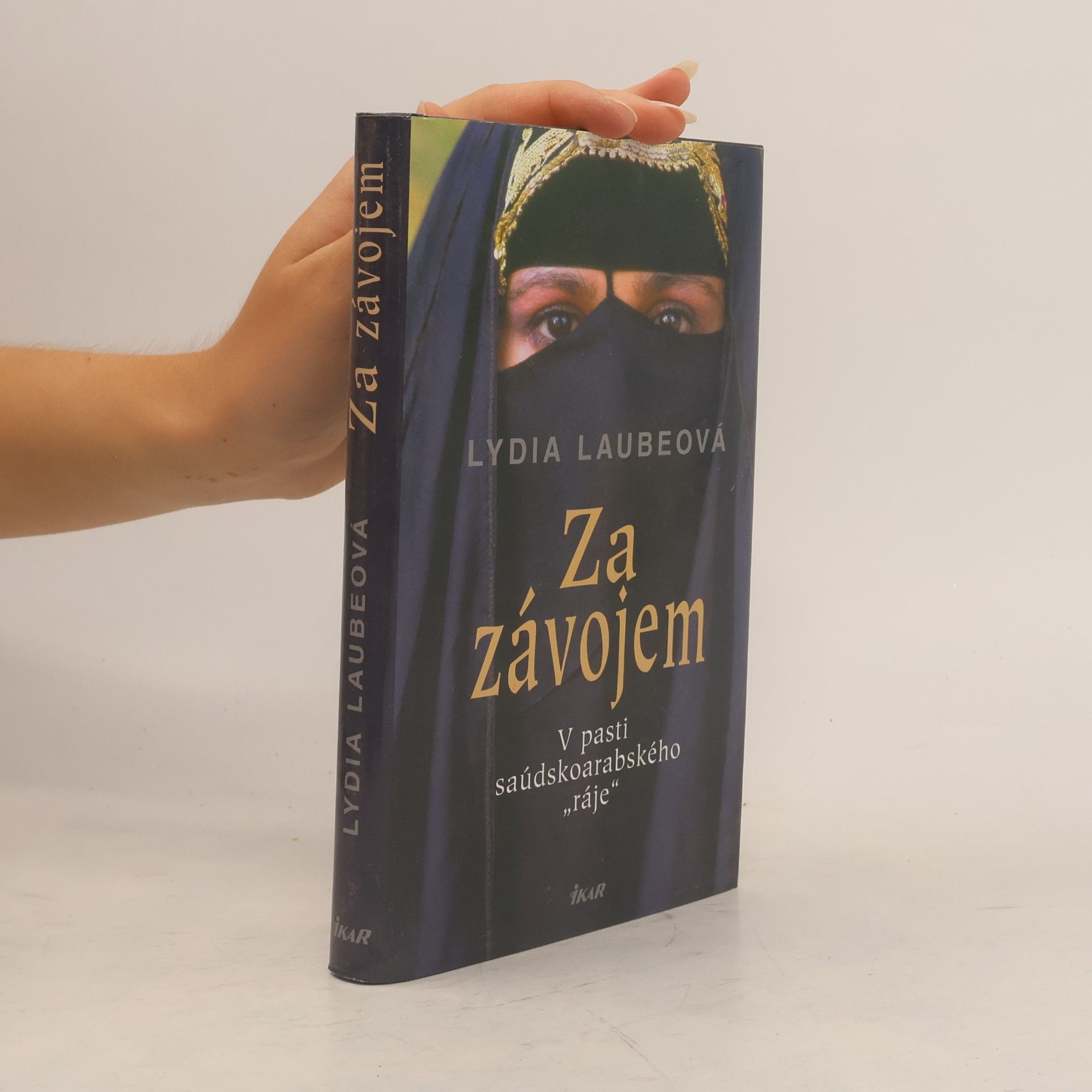 Lydia Laube Za závojem. V pasti saúdskoarabského "ráje"