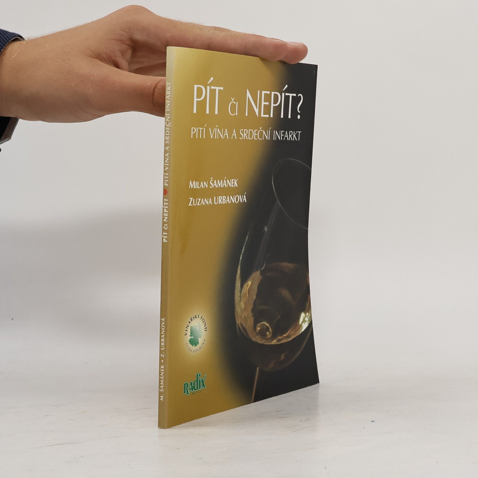 Milan Šamánek Pít či nepít? : pití vína a srdeční infarkt