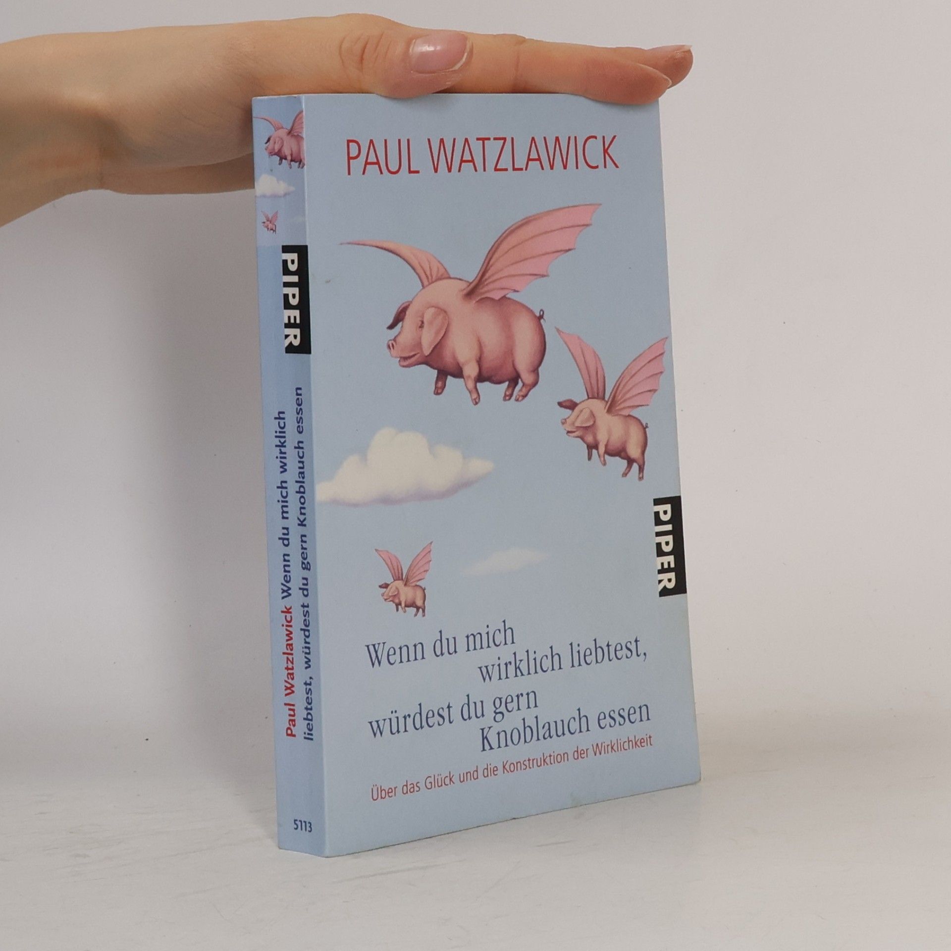 Paul Watzlawick Wenn du mich wirklich liebtest, würdest du gern Knoblauch essen
