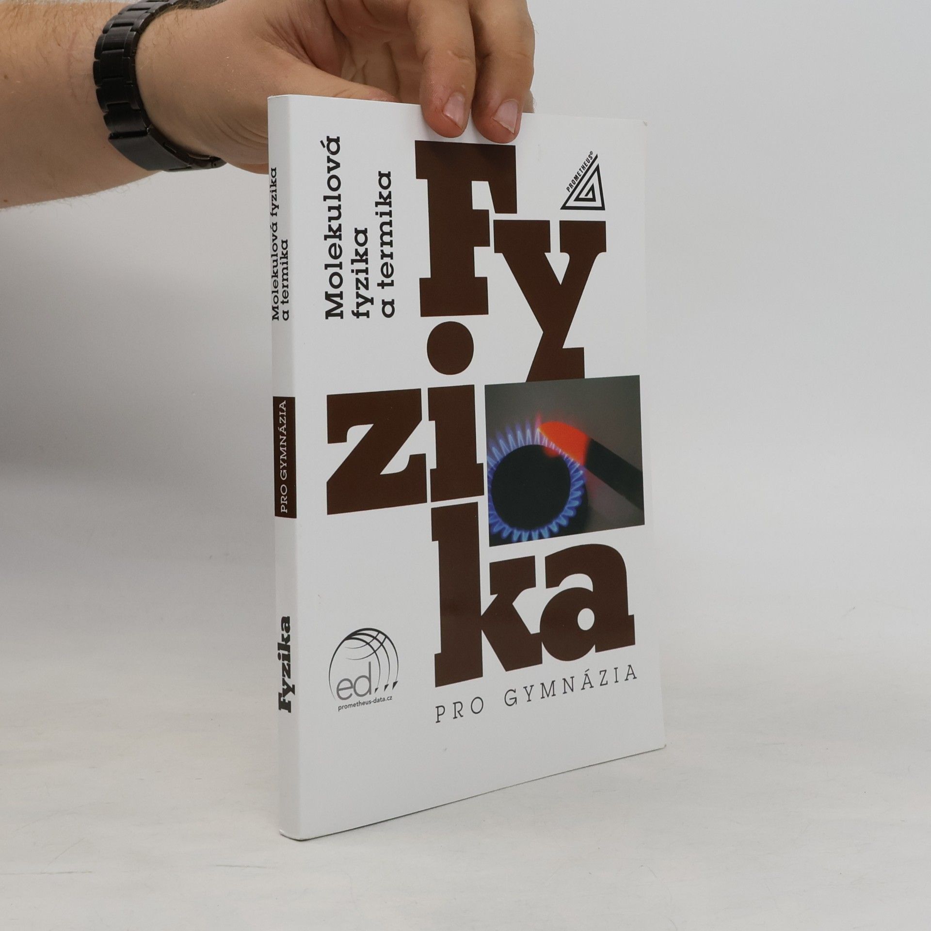 Kolektiv autorů Fyzika pro gymnázia. Molekulová fyzika a termika