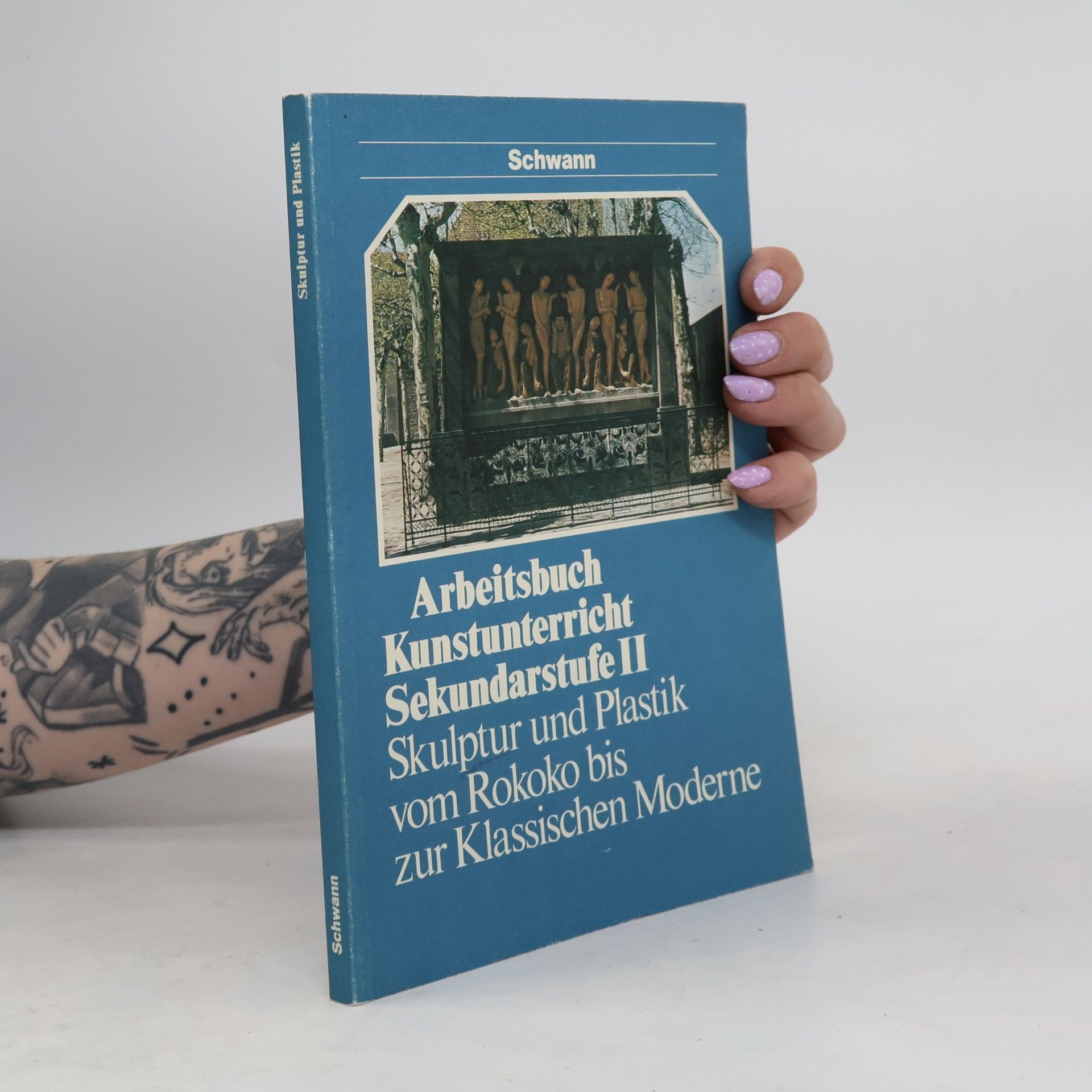 Arbeitsbuch Kunstunterricht Sekundarstufe II: Skulptur und Plastik
