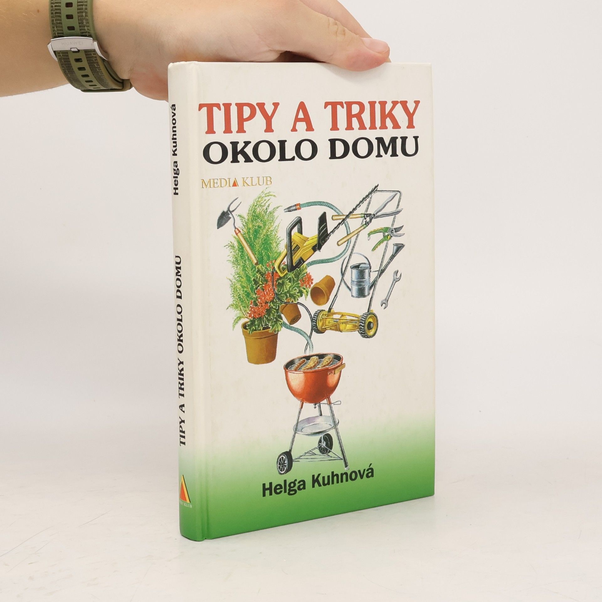 Helga Kuhn Tipy a triky okolo domu