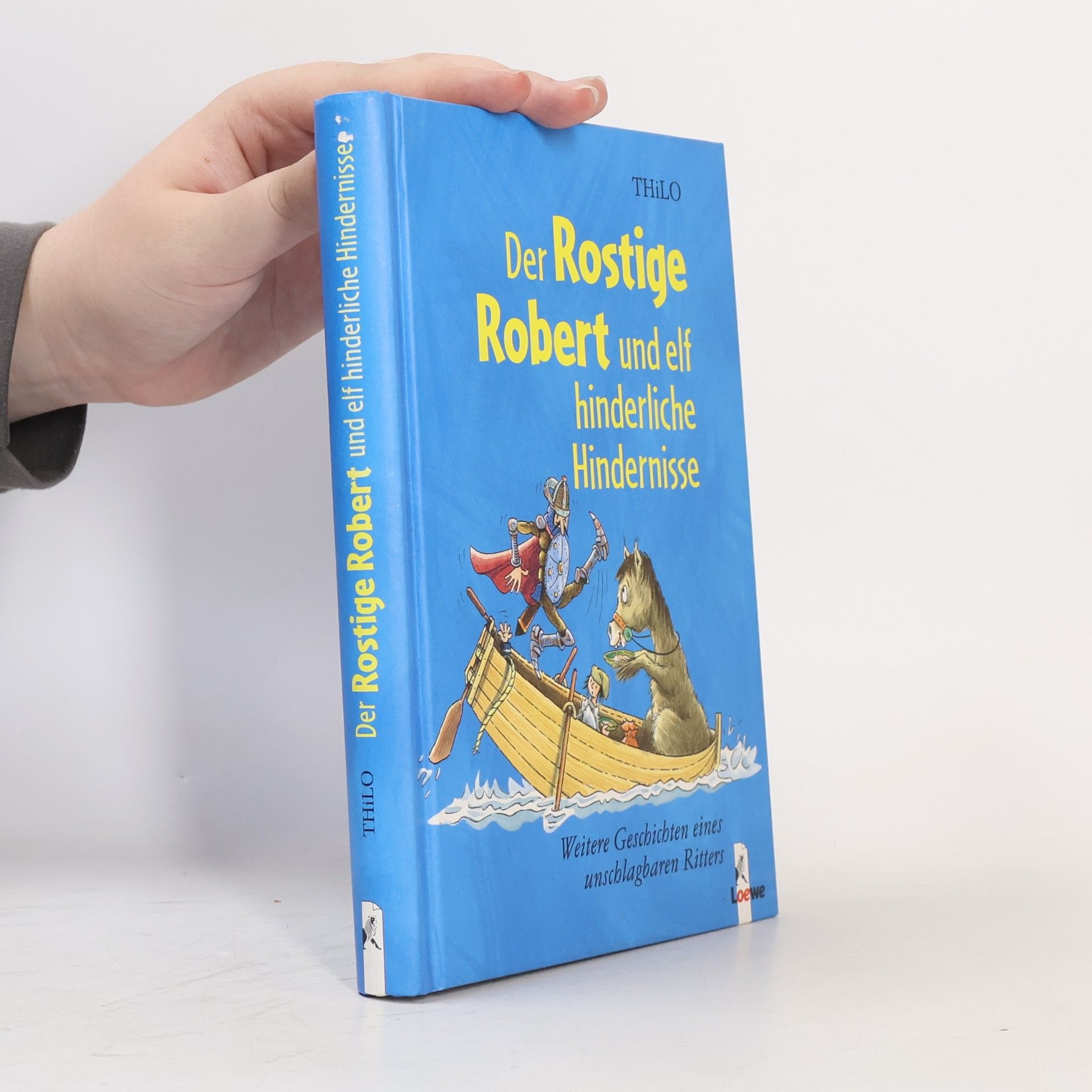 Thilo Der Rostige Robert und elf hinderliche Hindernisse
