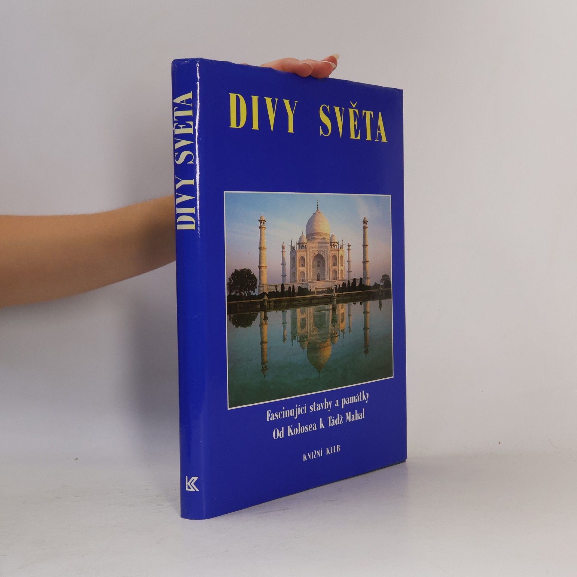Autores varios Divy světa. Fascinující stavby a památky od Kolosea k Tádž Mahal