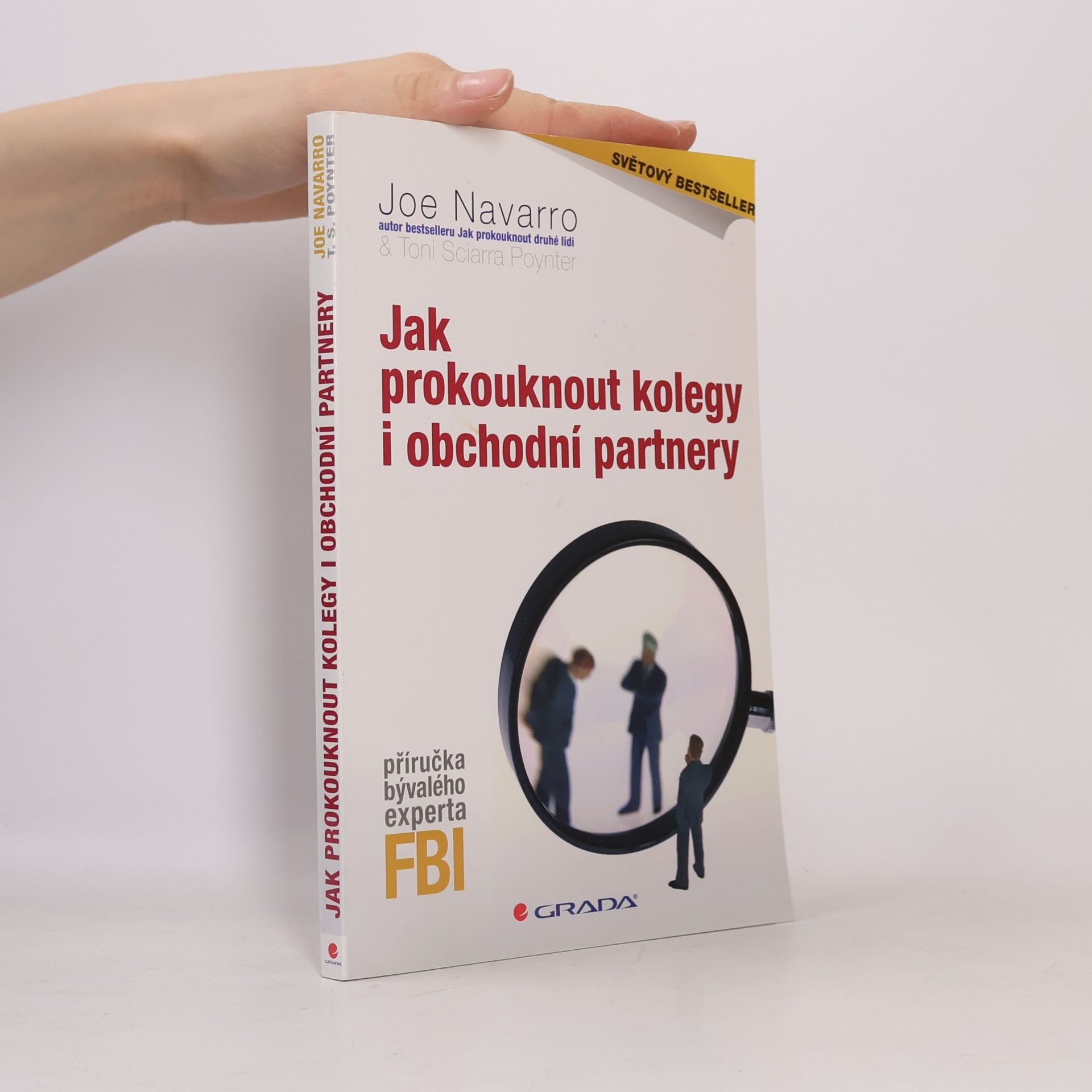 Joe Navarro Jak prokouknout kolegy i obchodní partnery : [příručka bývalého experta FBI]