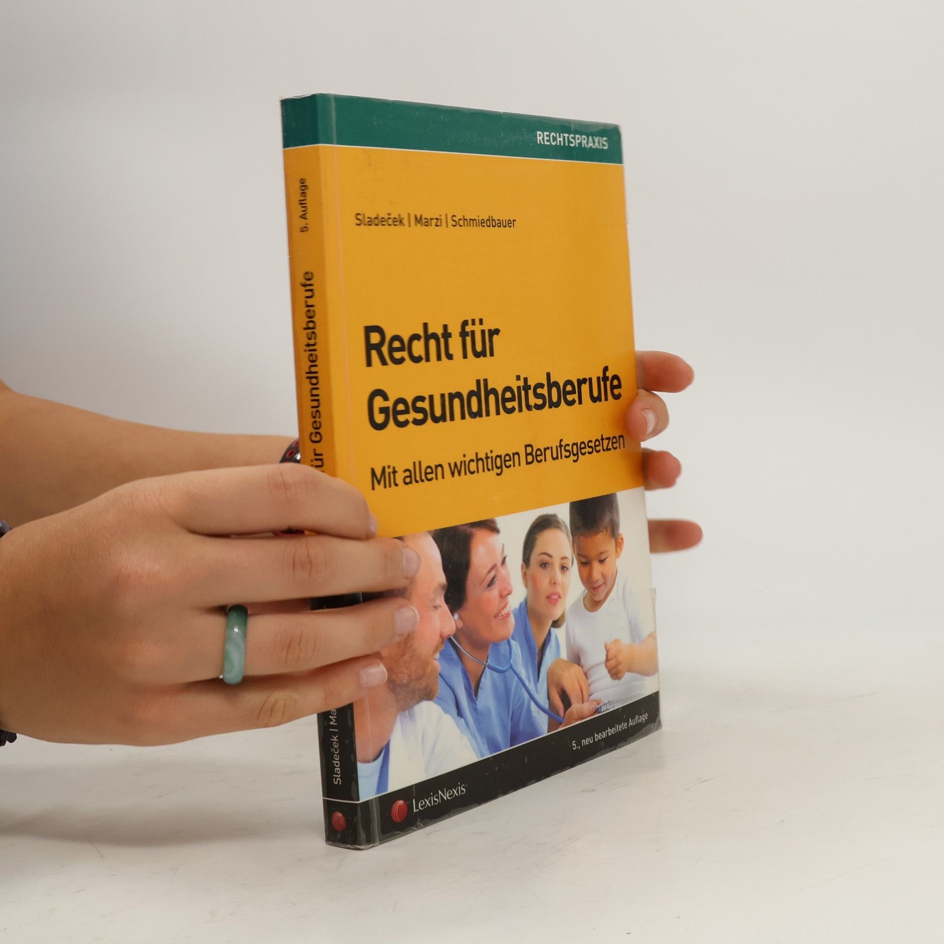 Thomas Schmiedbauer Rechtspraxis: Recht für Gesundheitsberufe - 5., neu bearbeitete Auflage