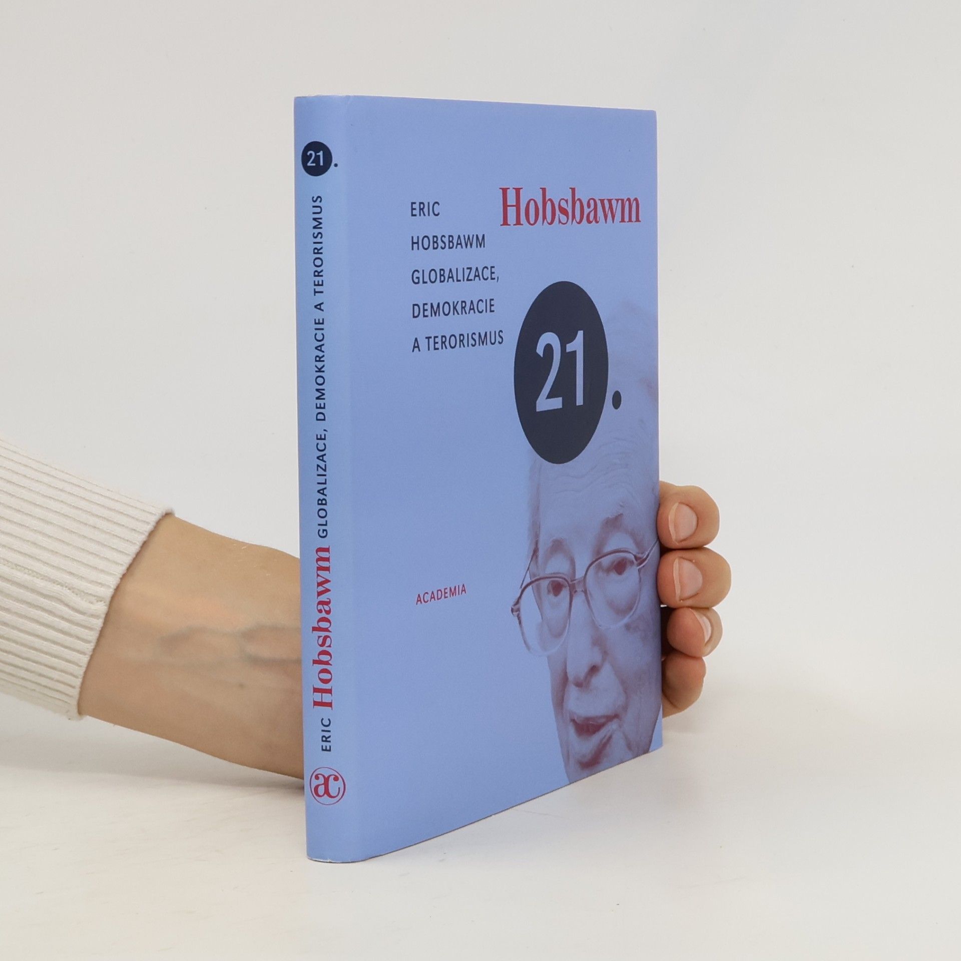 Eric Hobsbawm Globalizace, demokracie a terorismus
