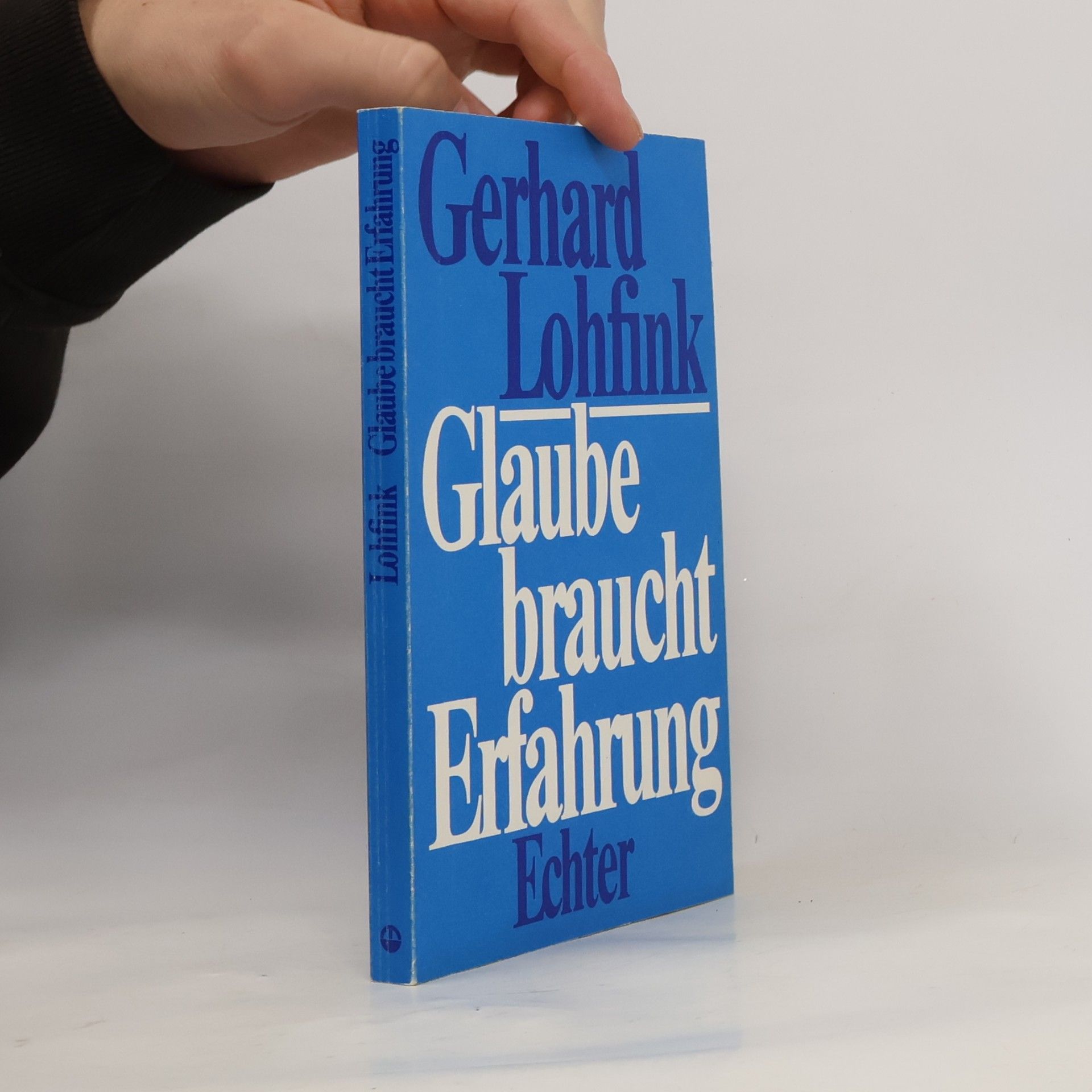 Gerhard Lohfink Glaube braucht Erfahrung
