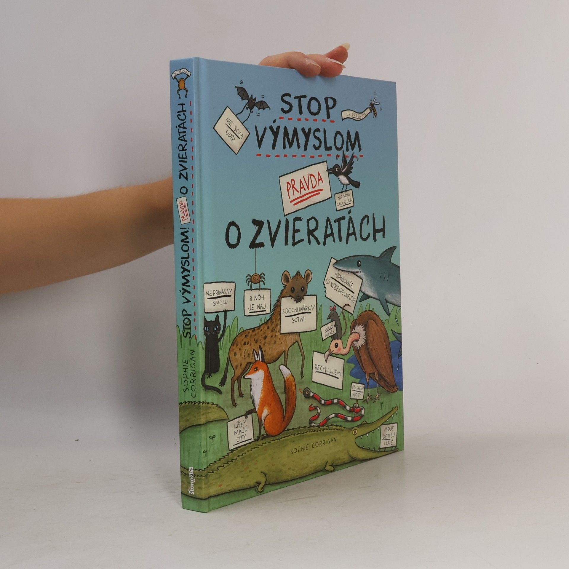 Sophie Corrigan Stop výmyslom! Pravda o zvieratách