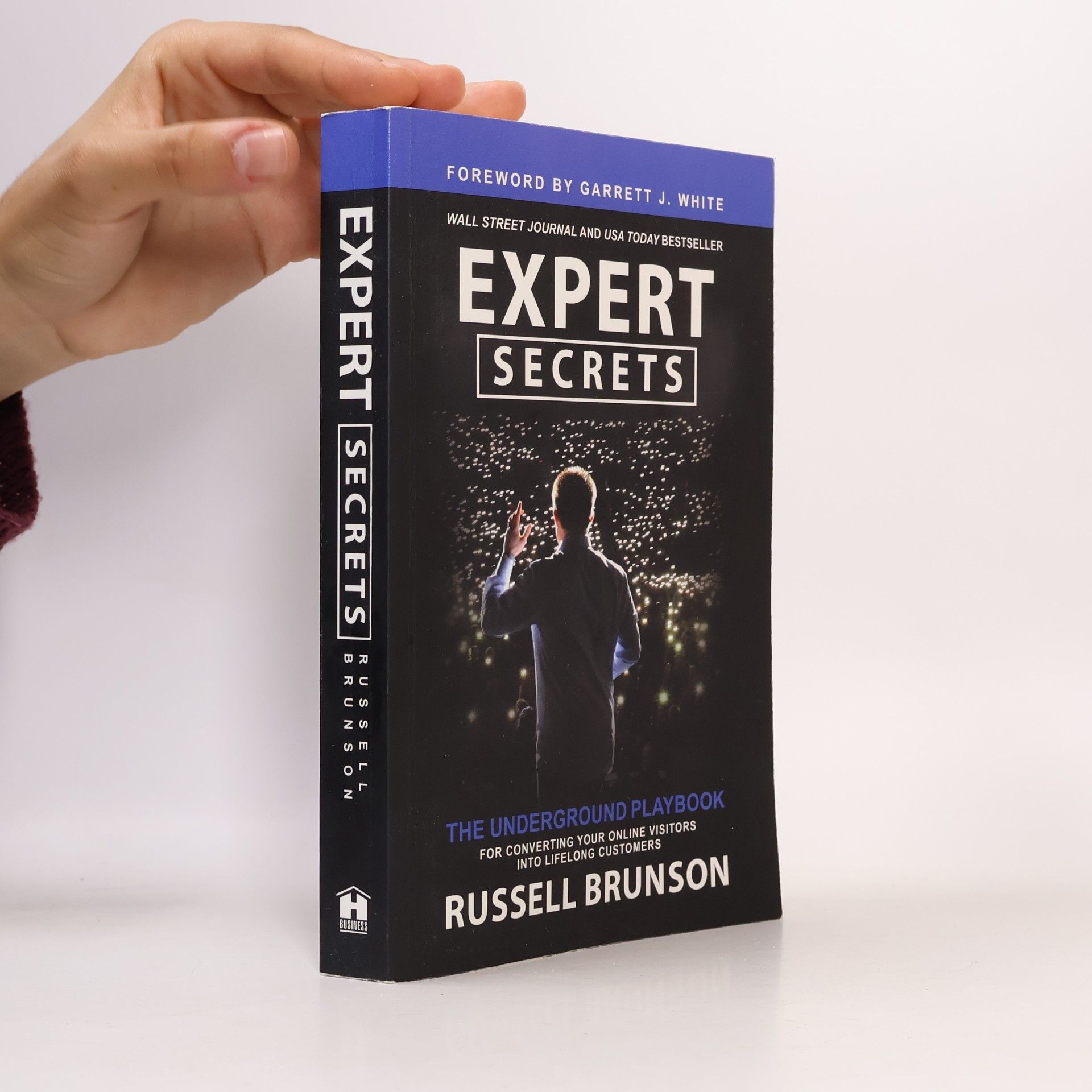 Russell Brunson Expert Secrets: The Underground Playbook for Converting Your Online Visitors Into Lifelong Customers