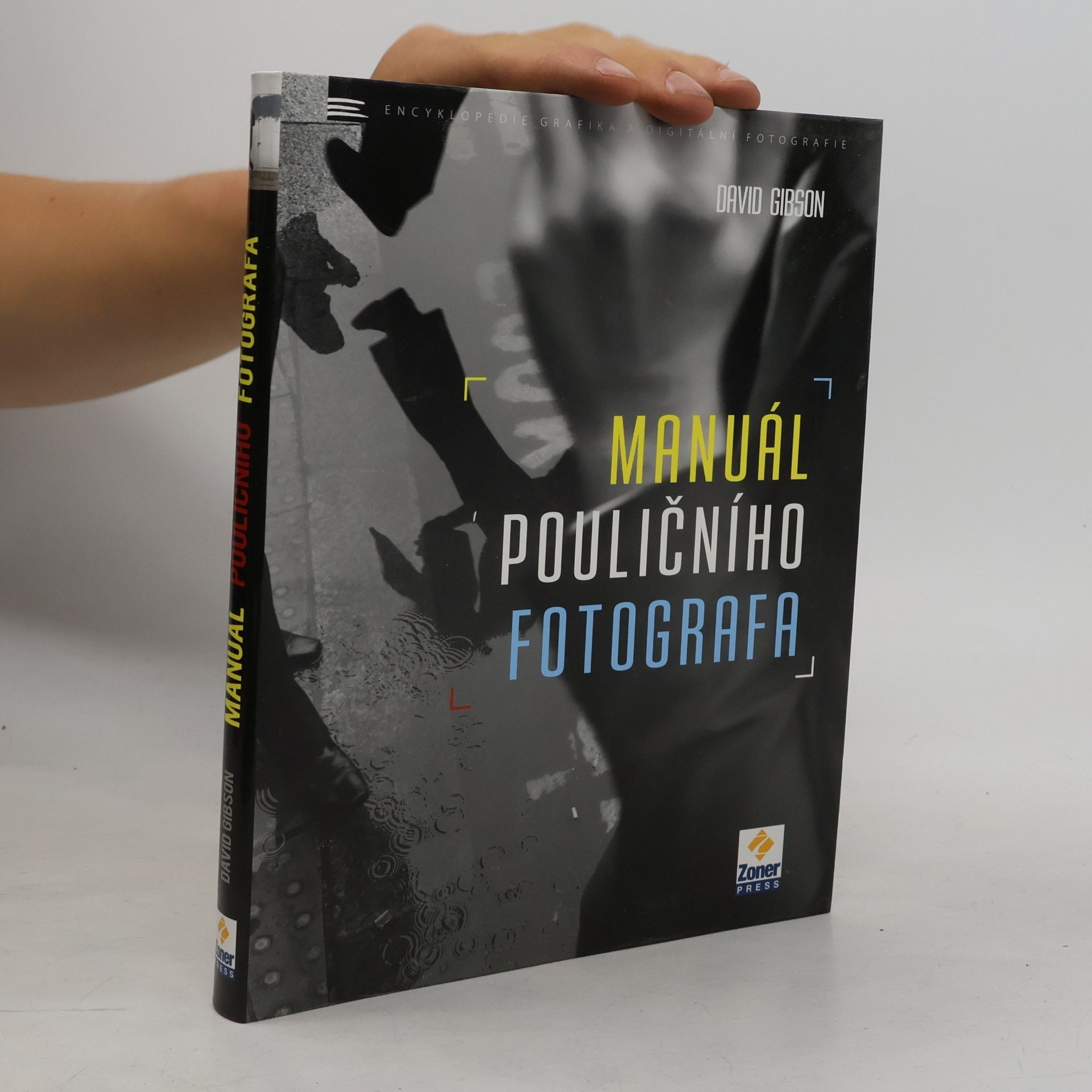 David Gibson Manuál pouličního fotografa