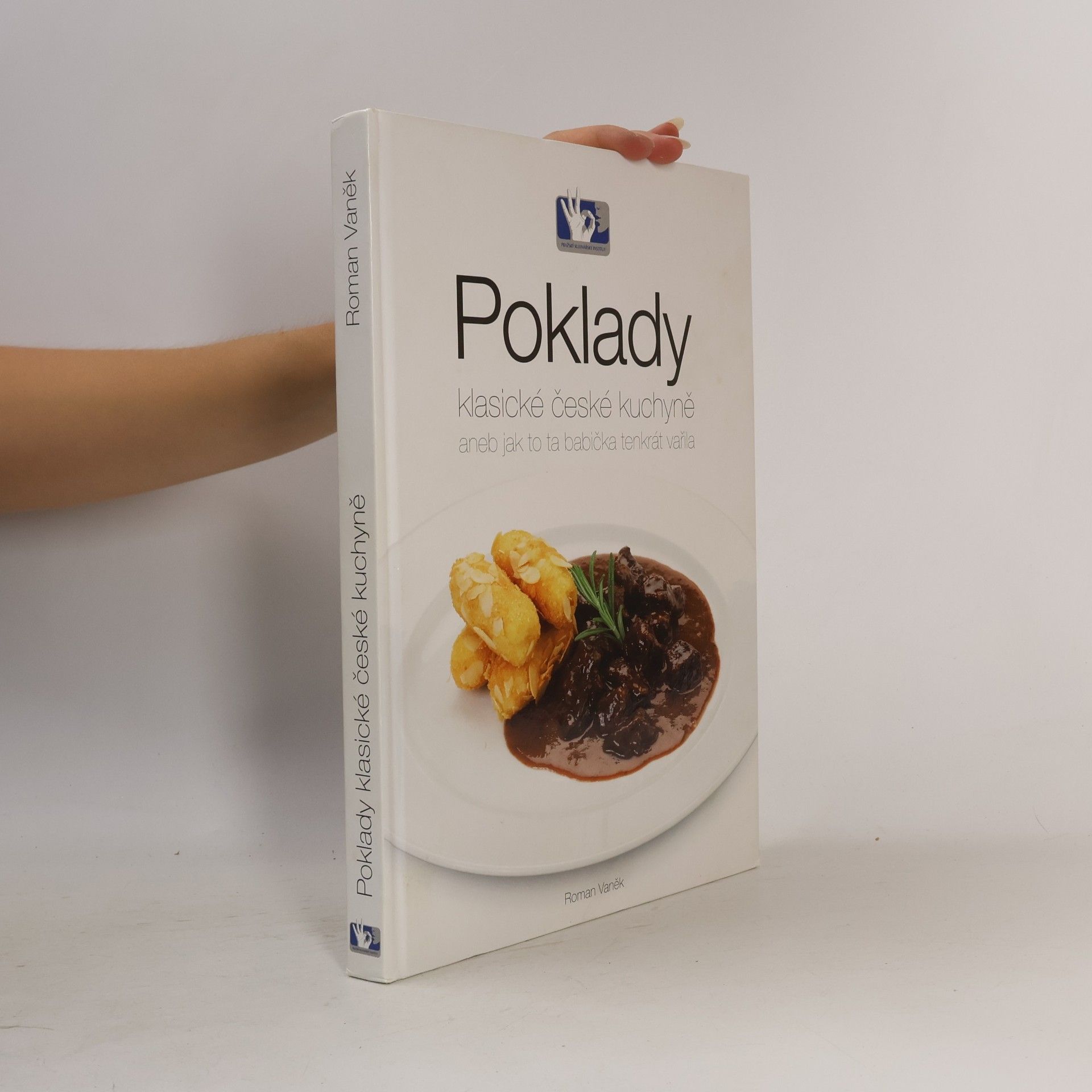 Roman Vaněk Poklady klasické české kuchyně, aneb, Jak to ta babička tenkrát vařila