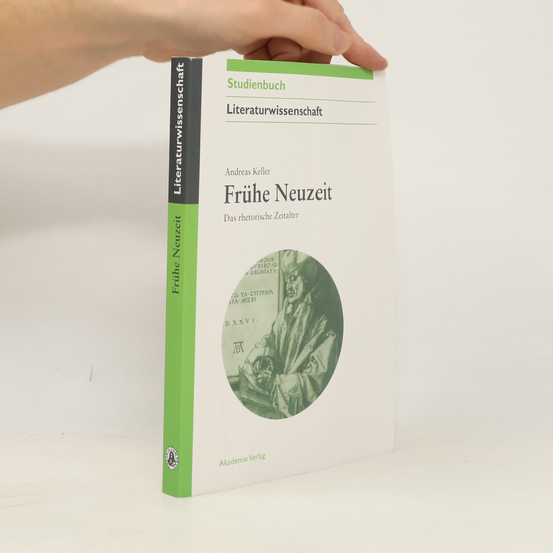 Andreas Keller Akademie Studienbücher - Literaturwissenschaft: Frühe Neuzeit