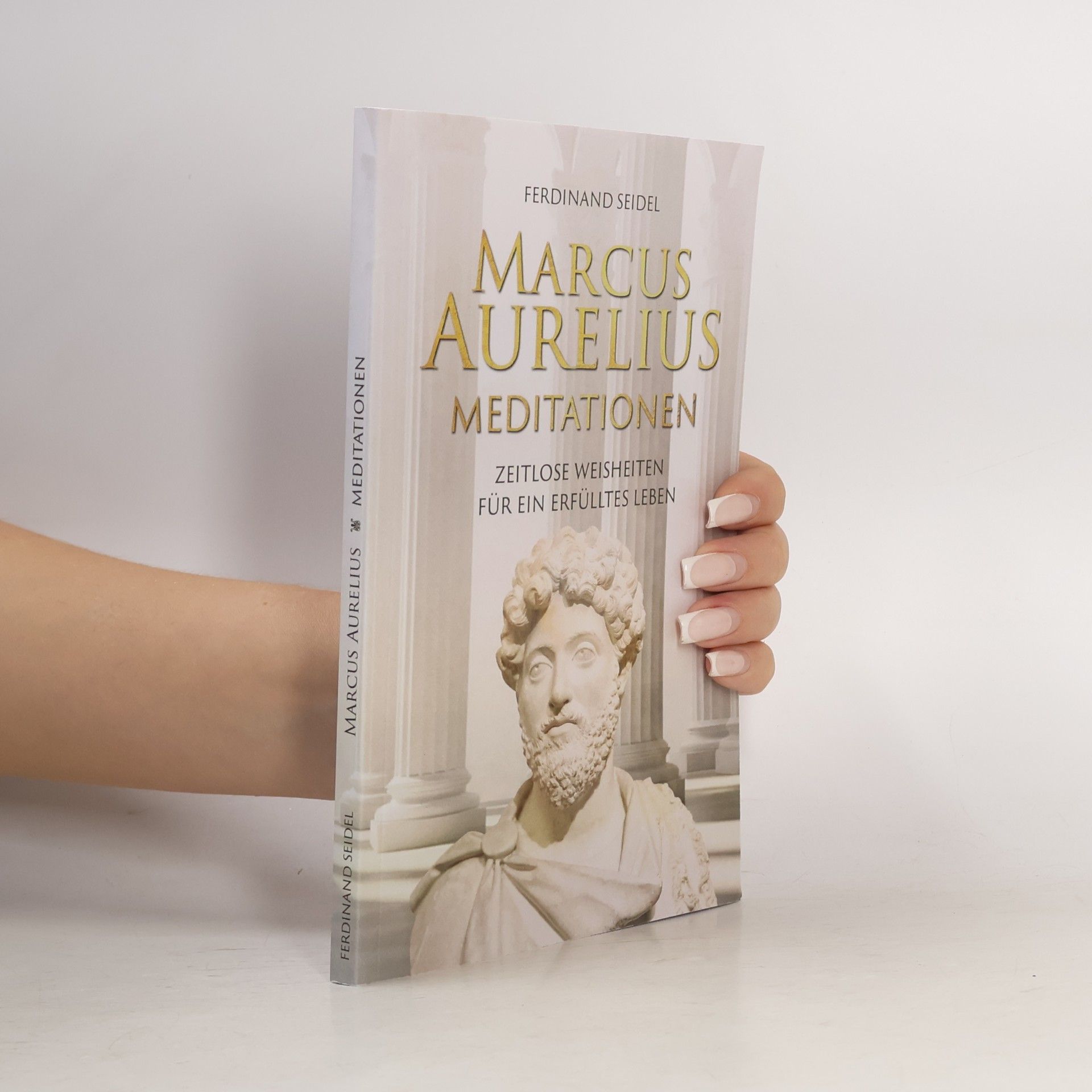 Marcus Aurelius Meditationen - Zeitlose Weisheiten für ein erfülltes Leben
