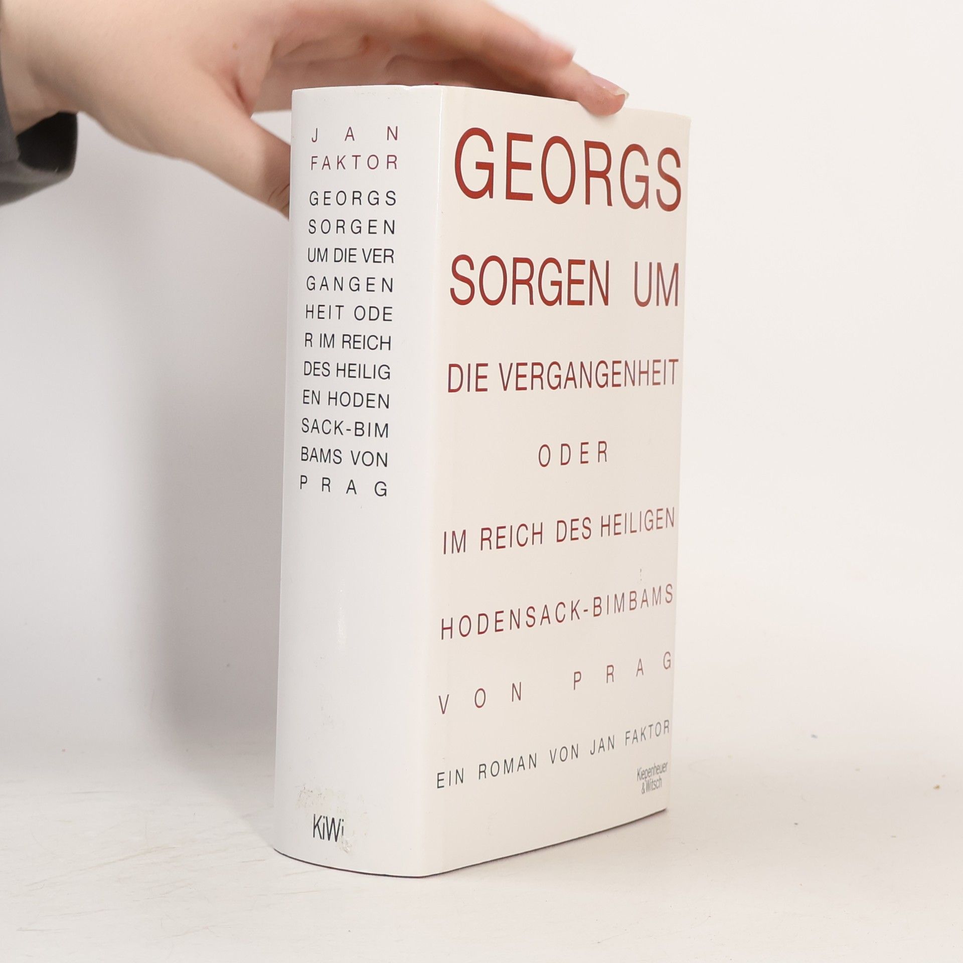 Jan Faktor Georgs Sorgen um die Vergangenheit oder im Reich des heiligen Hodensack-Bimbams von Prag