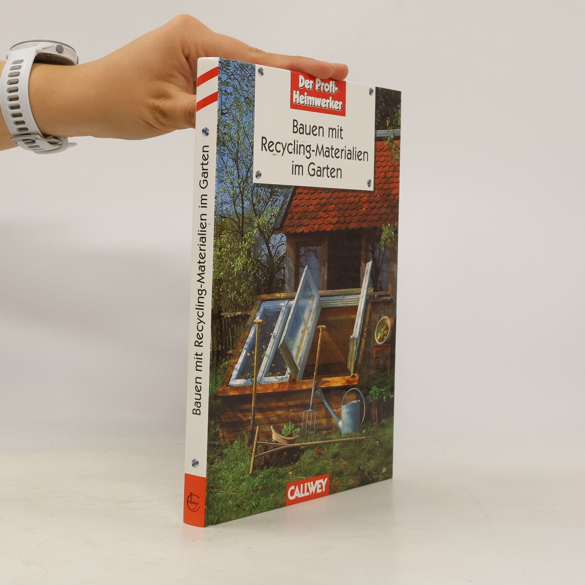 Peter Himmelhuber Bauen mit Recycling-Materialien im Garten