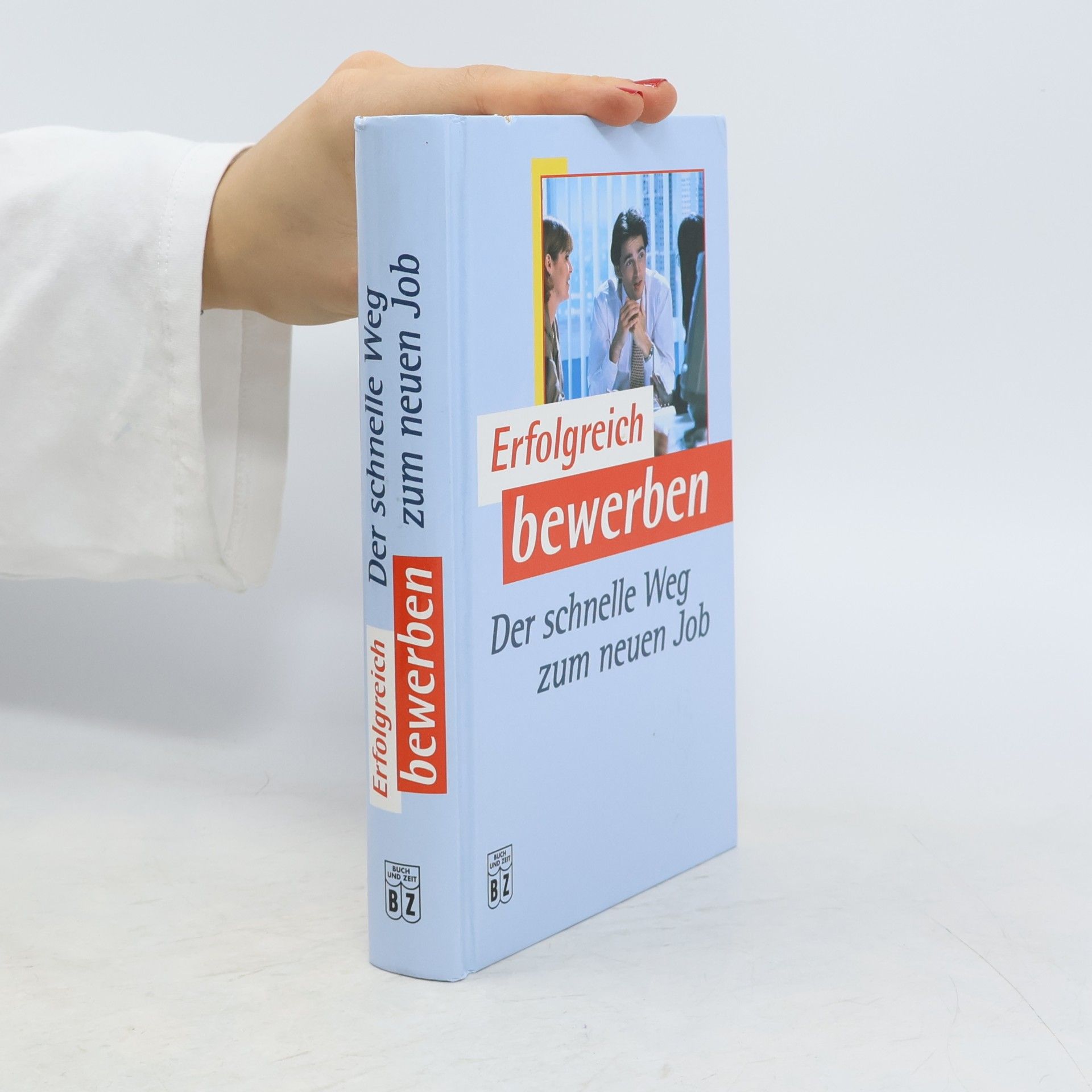 Erfolgreich bewerben. Der schnelle Weg zum neuen Job