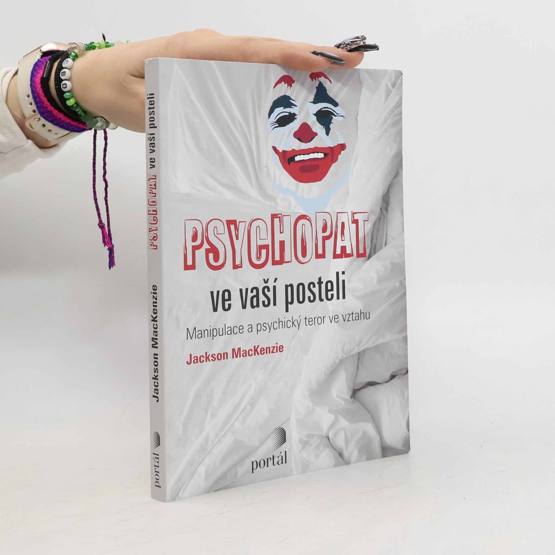 Jackson MacKenzie Psychopat ve vaší posteli - Manipulace a psychický teror ve vztahu