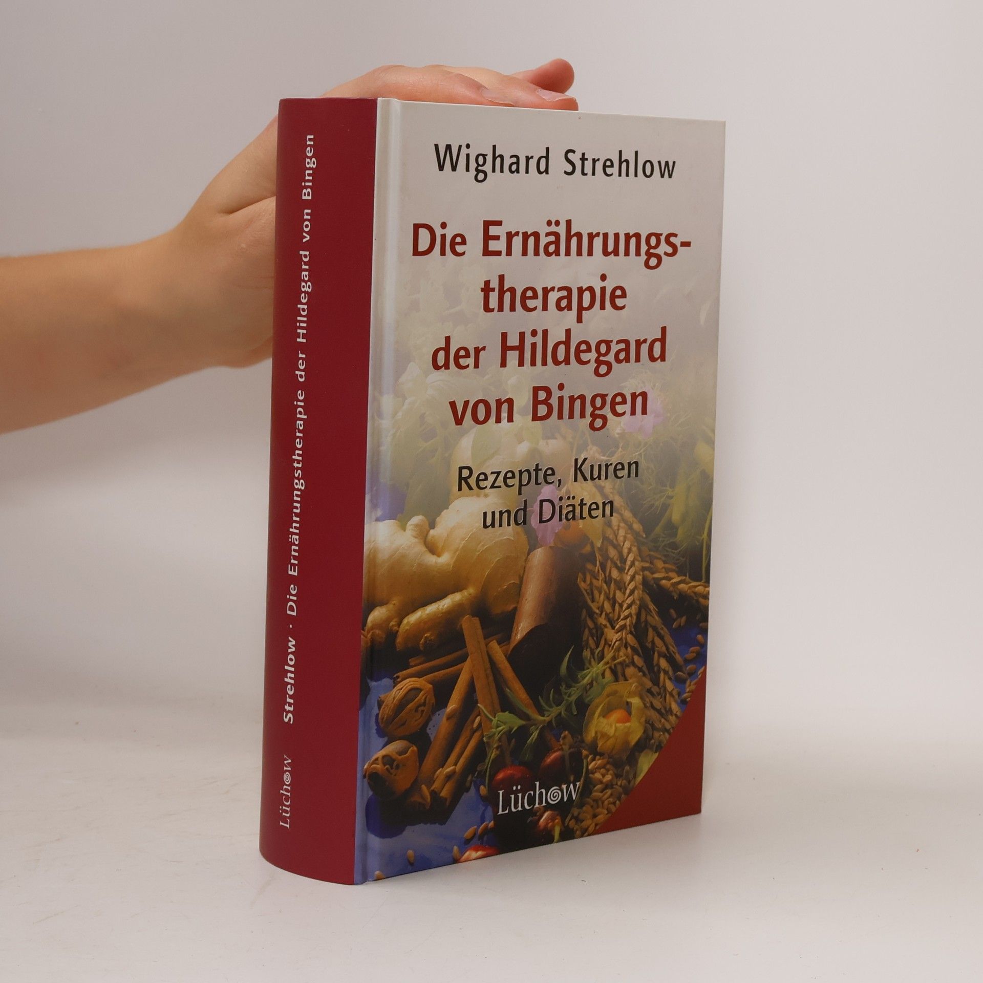 Wighard Strehlow Die Ernährungstherapie der Hildegard von Bingen