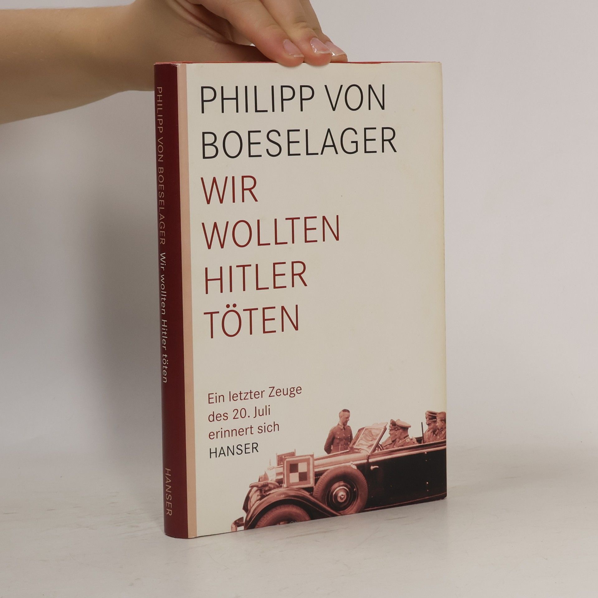 Philipp von Boeselager Wir wollten Hitler töten
