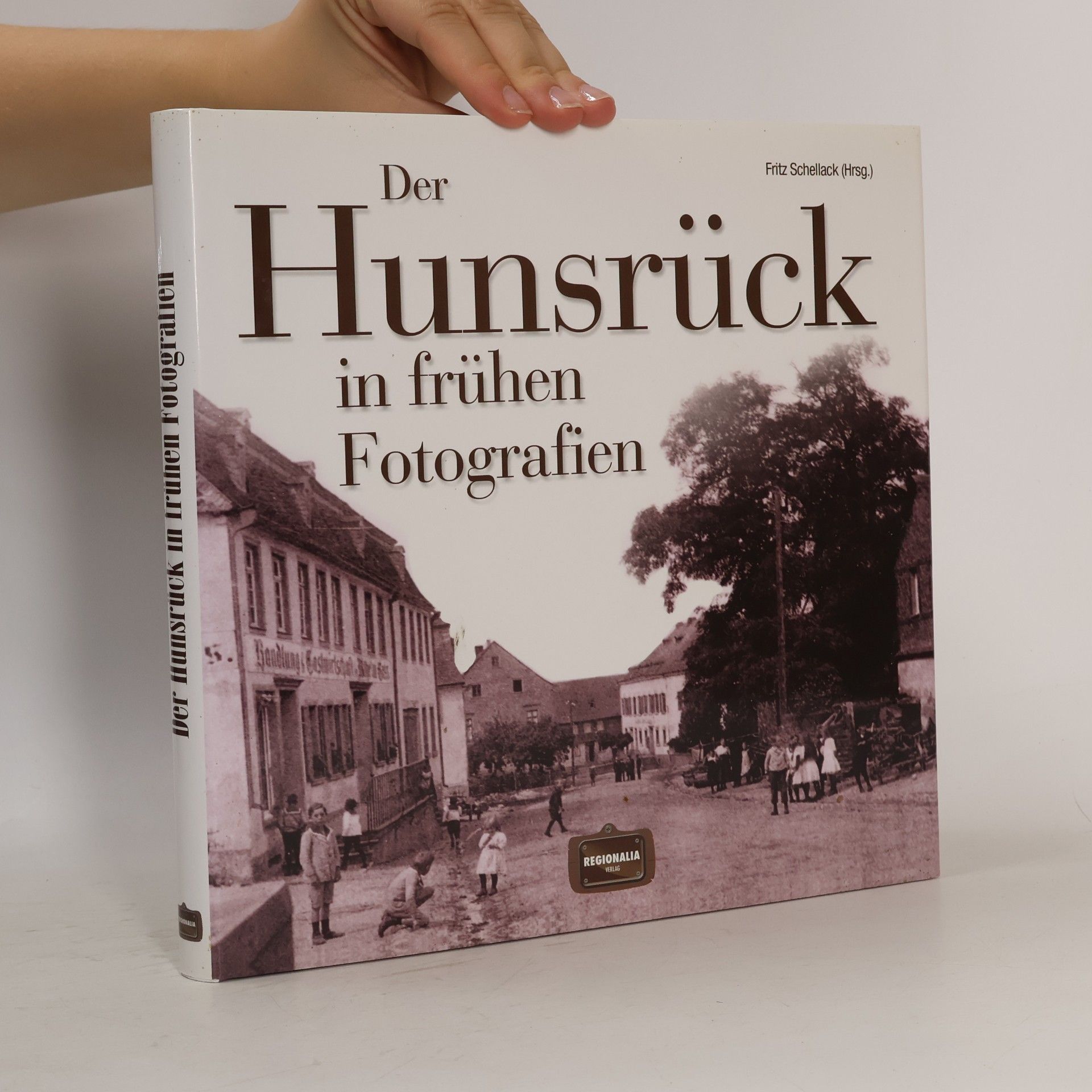 Fritz Schelack Der Hunsrück in frühen Fotografien