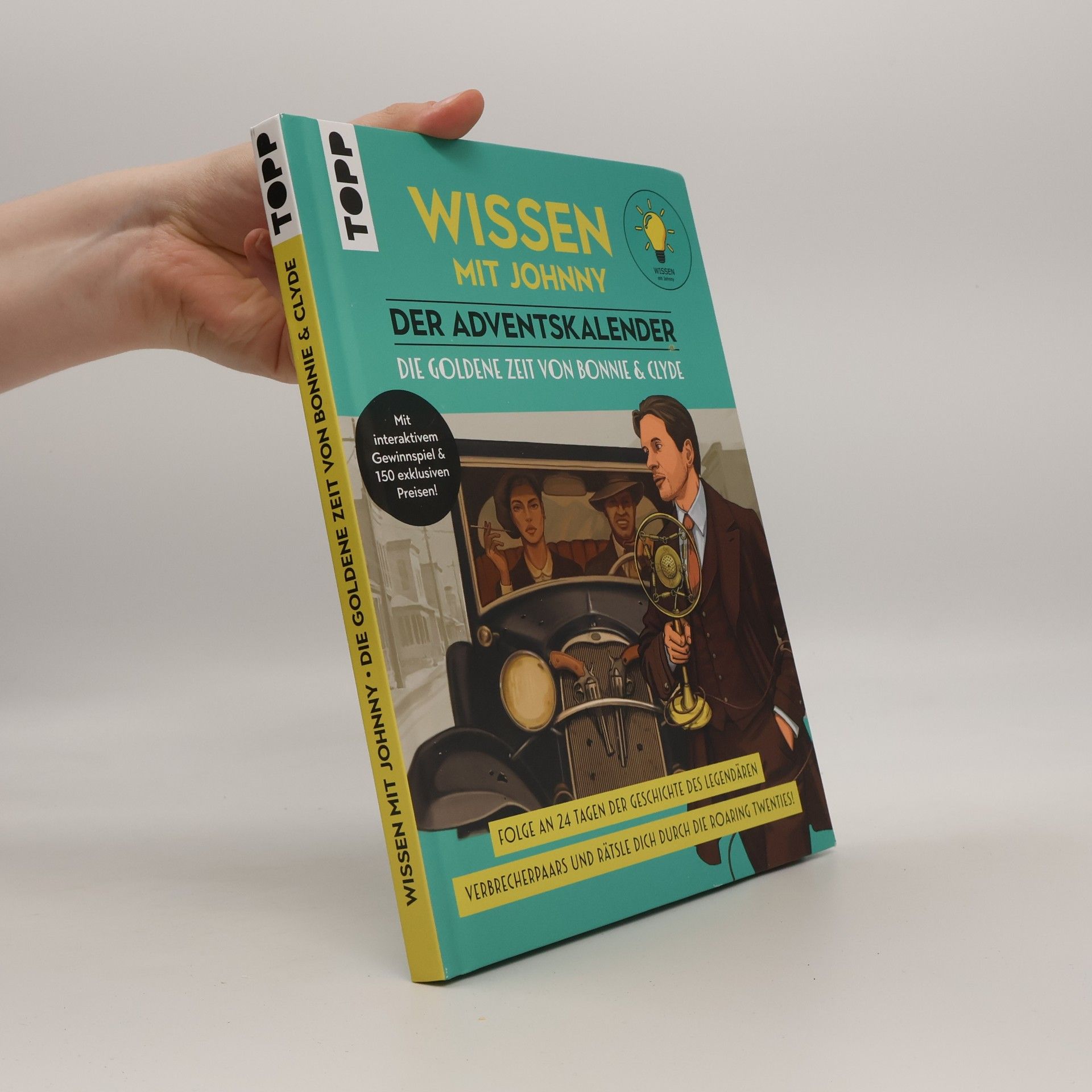 Wissen mit Johnny Wissen mit Johnny: Der Adventskalender. Die goldene Zeit von Bonnie und Clyde.