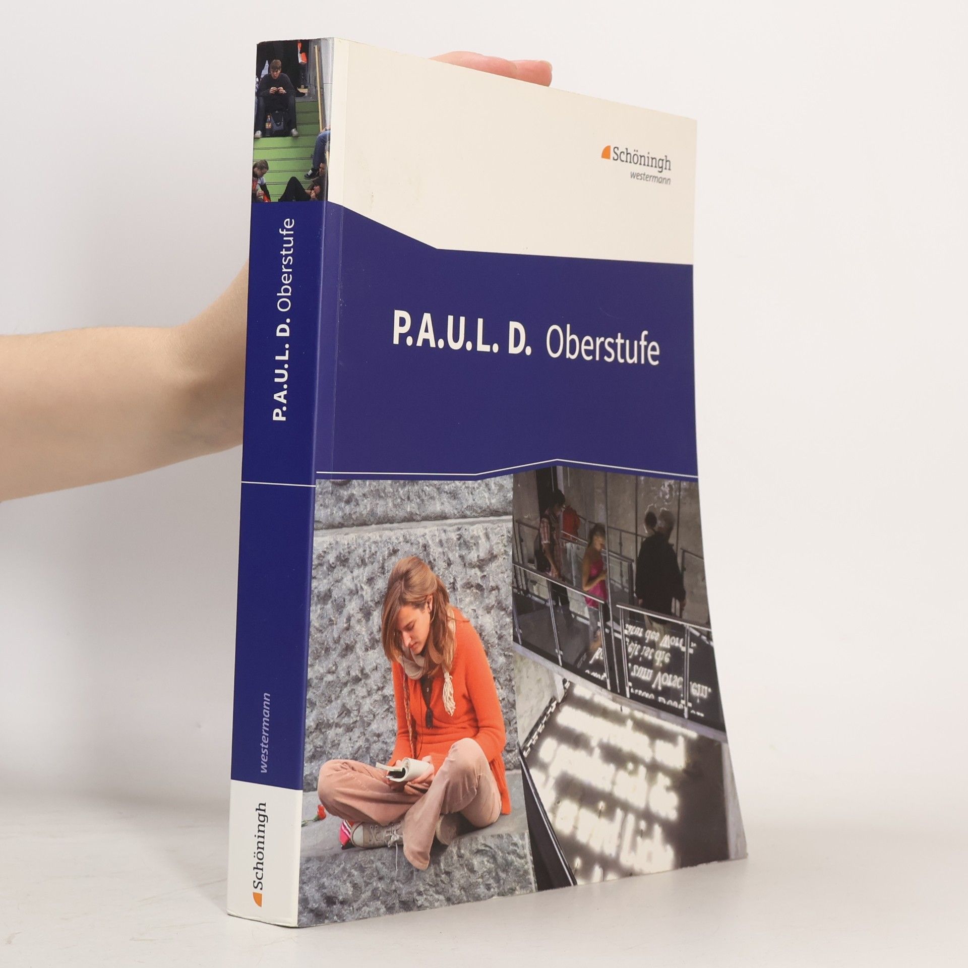 Various authors P.A.U.L.D. Oberstufe. Schülerband: Persönliches Arbeits- und Lesebuch