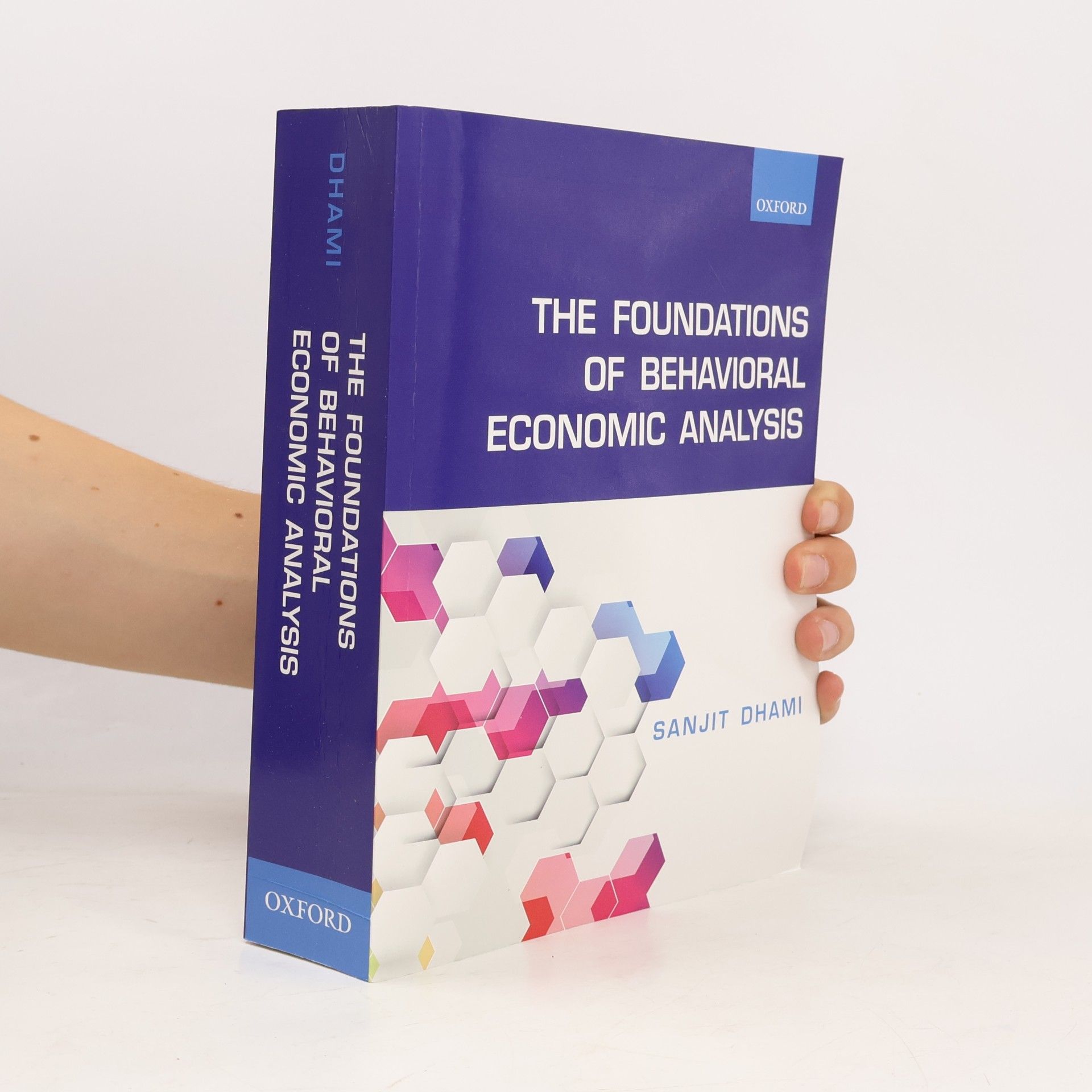 Sanjit S. Dhami The Foundations of Behavioral Economic Analysis
