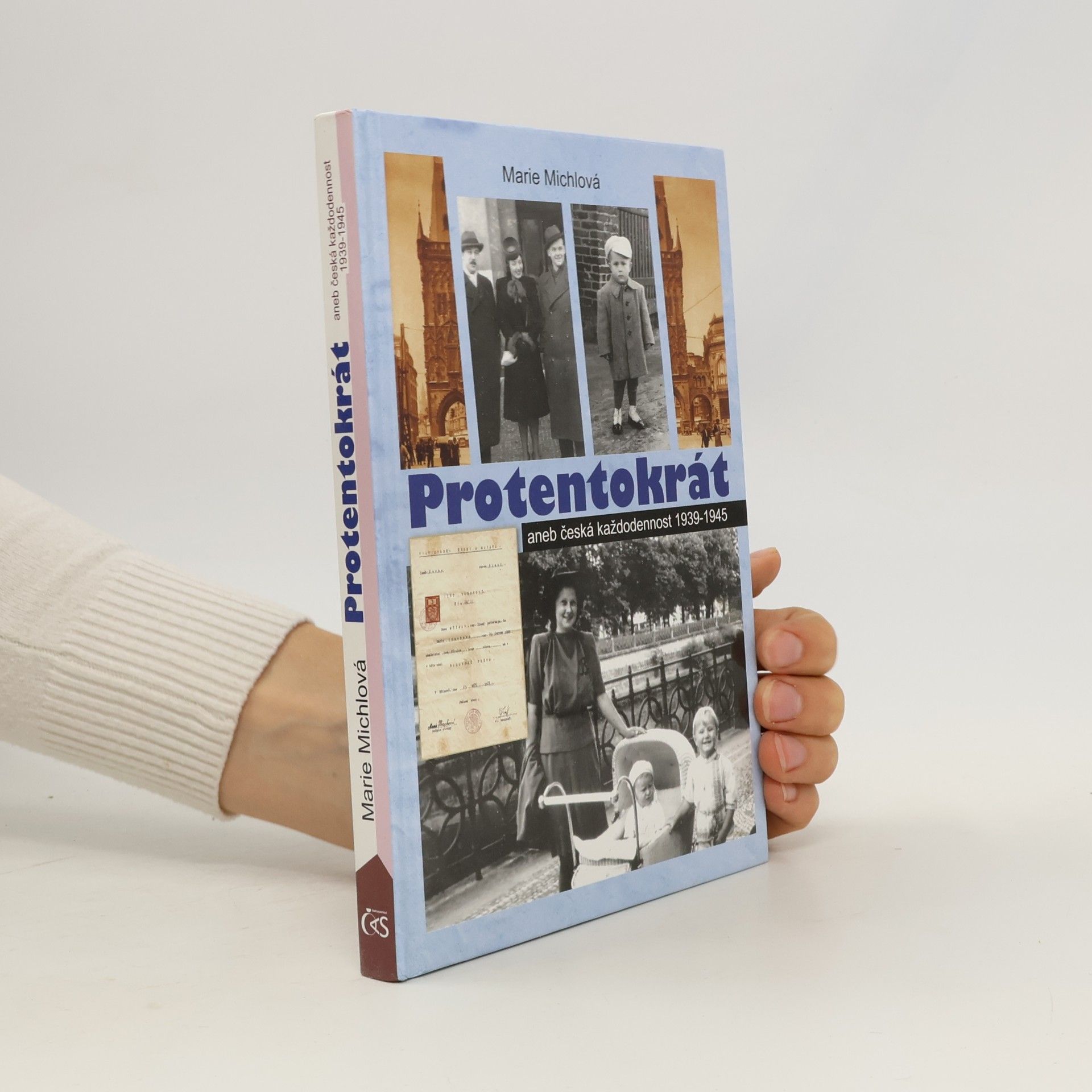 Marie Michlová Protentokrát aneb Česká každodennost 1939-1945