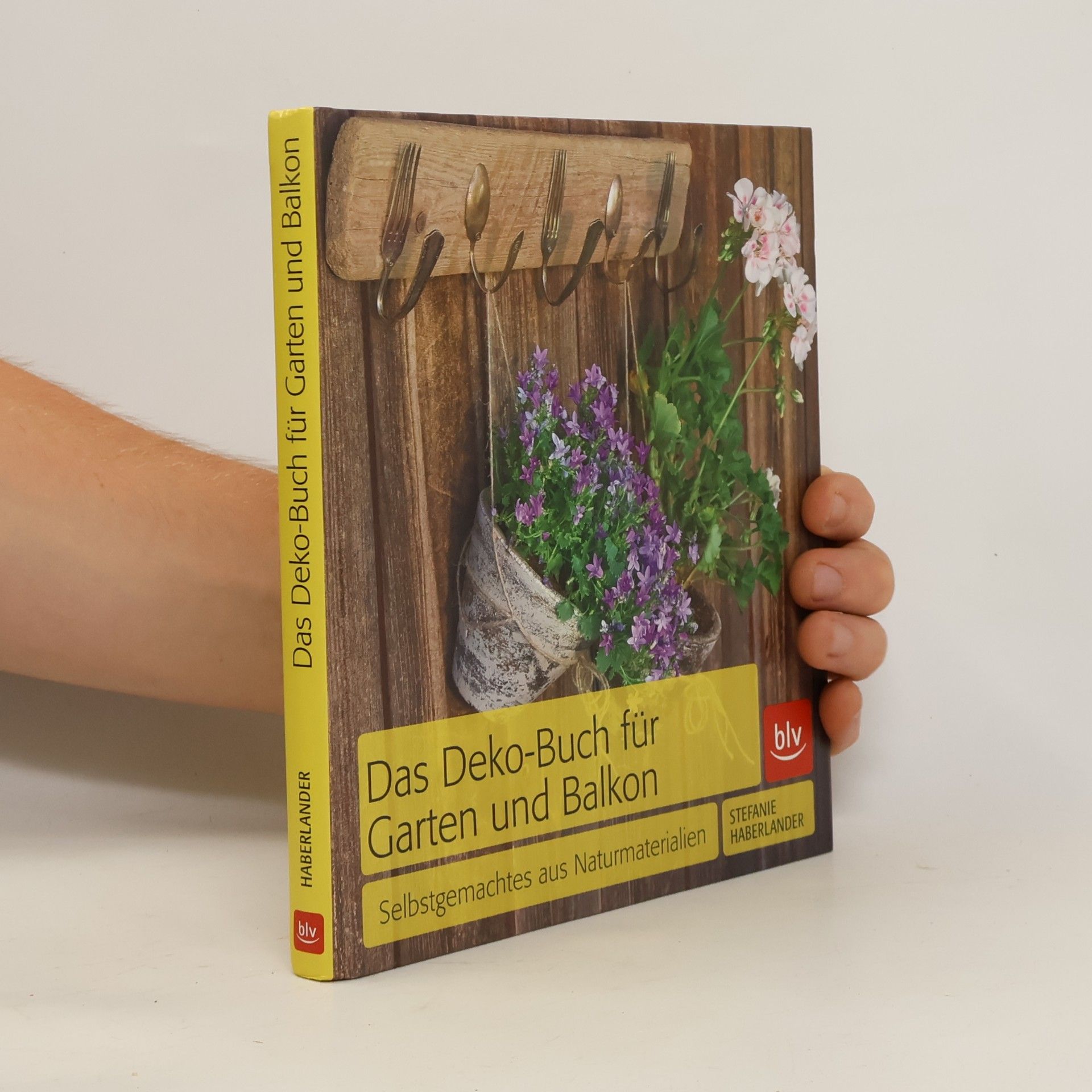 Stefanie Haberlander Das Deko-Buch für Garten und Balkon