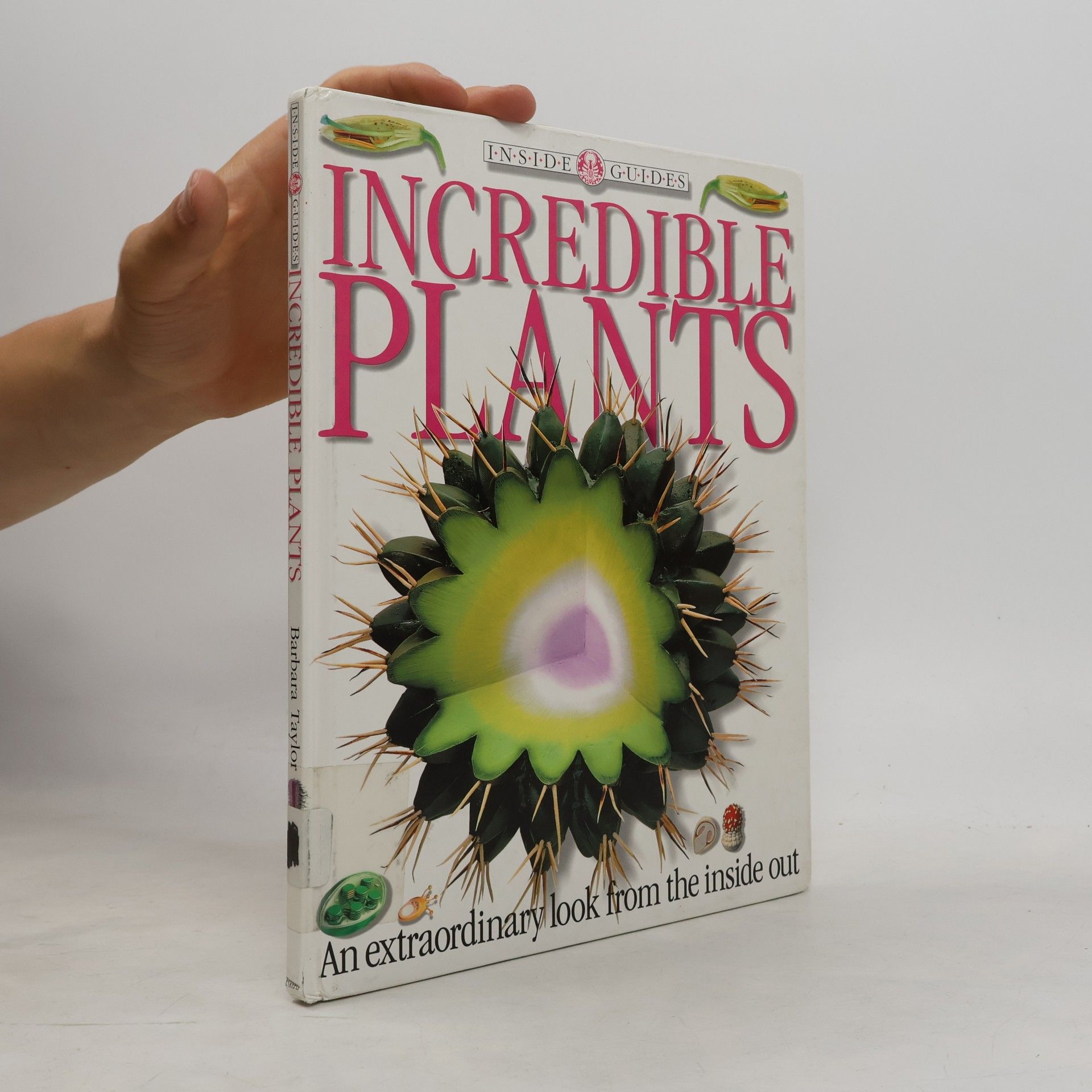 Barbara Taylor Inside Guides: Incredible Plants