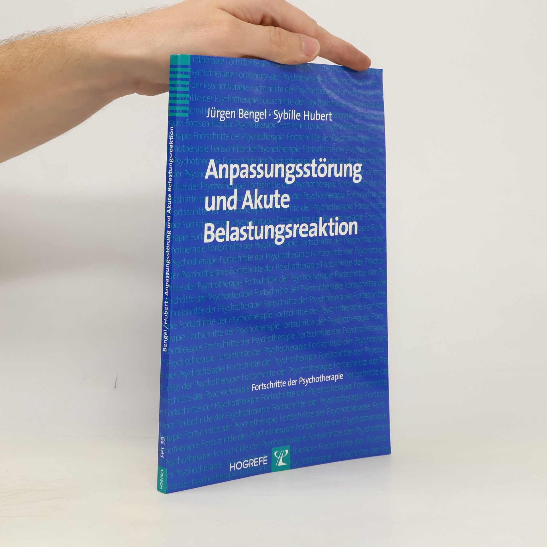 Fortschritte der Psychotherapie - 39: Anpassungsstörung und Akute Belastungsreaktion