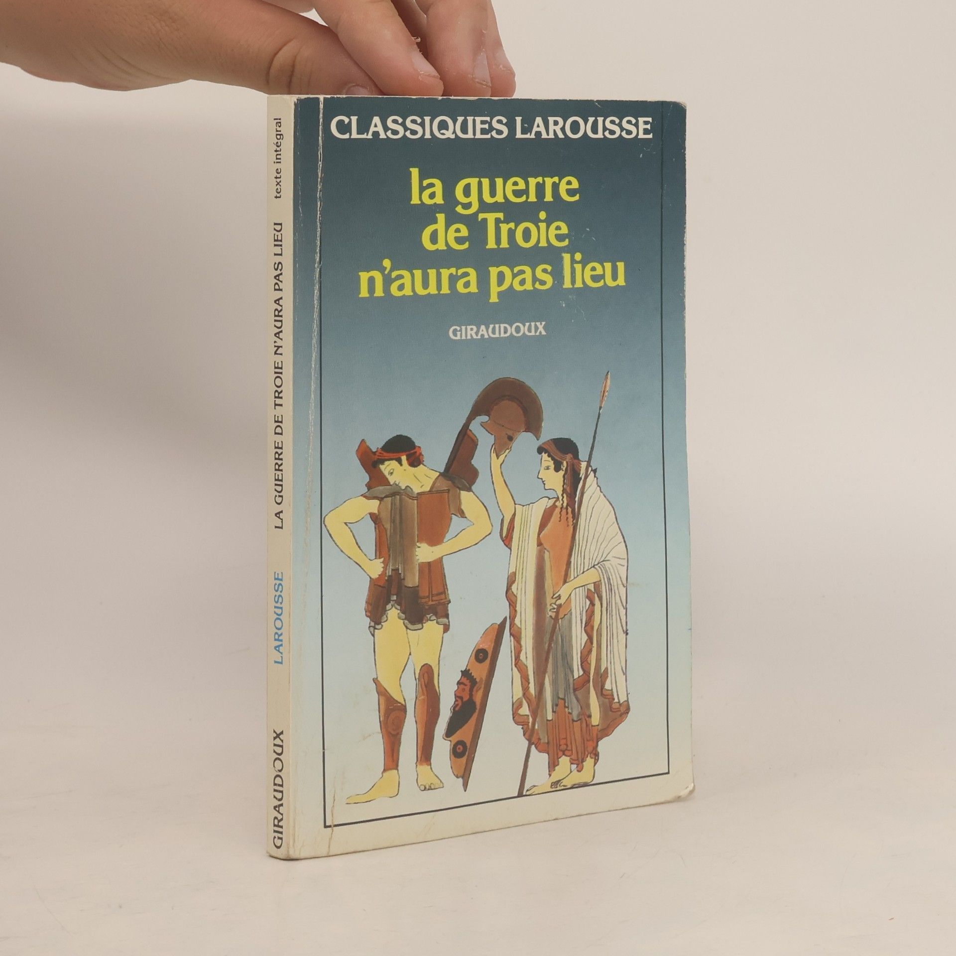 Jean Giraudoux Classiques Larousse: La Guerre de Troie n'aura pas lieu