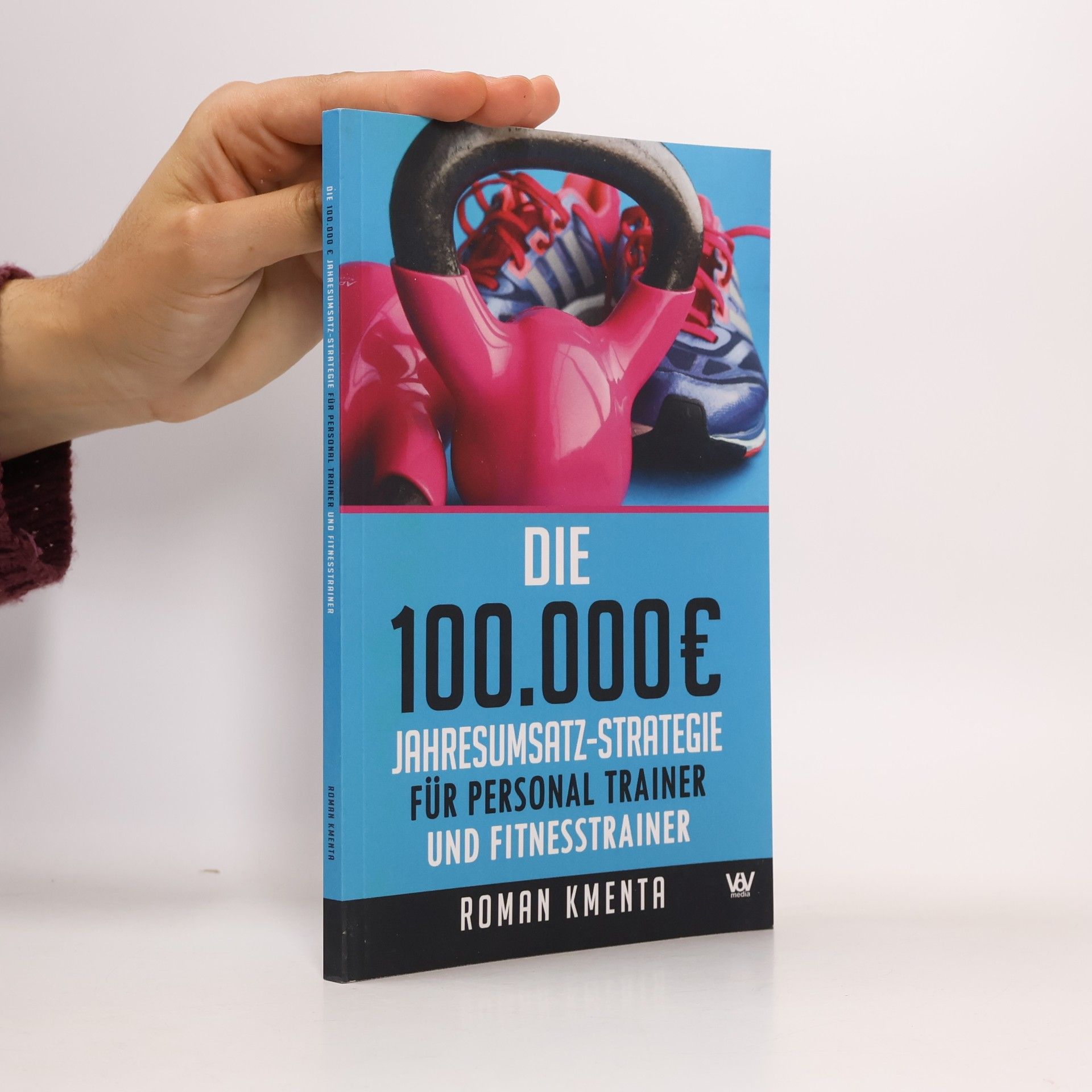 Karin Kapatais 100.000 Euro Jahresumsatz: Die 100.000 € Jahresumsatz-Strategie für Personal Trainer und Fitnesstrainer
