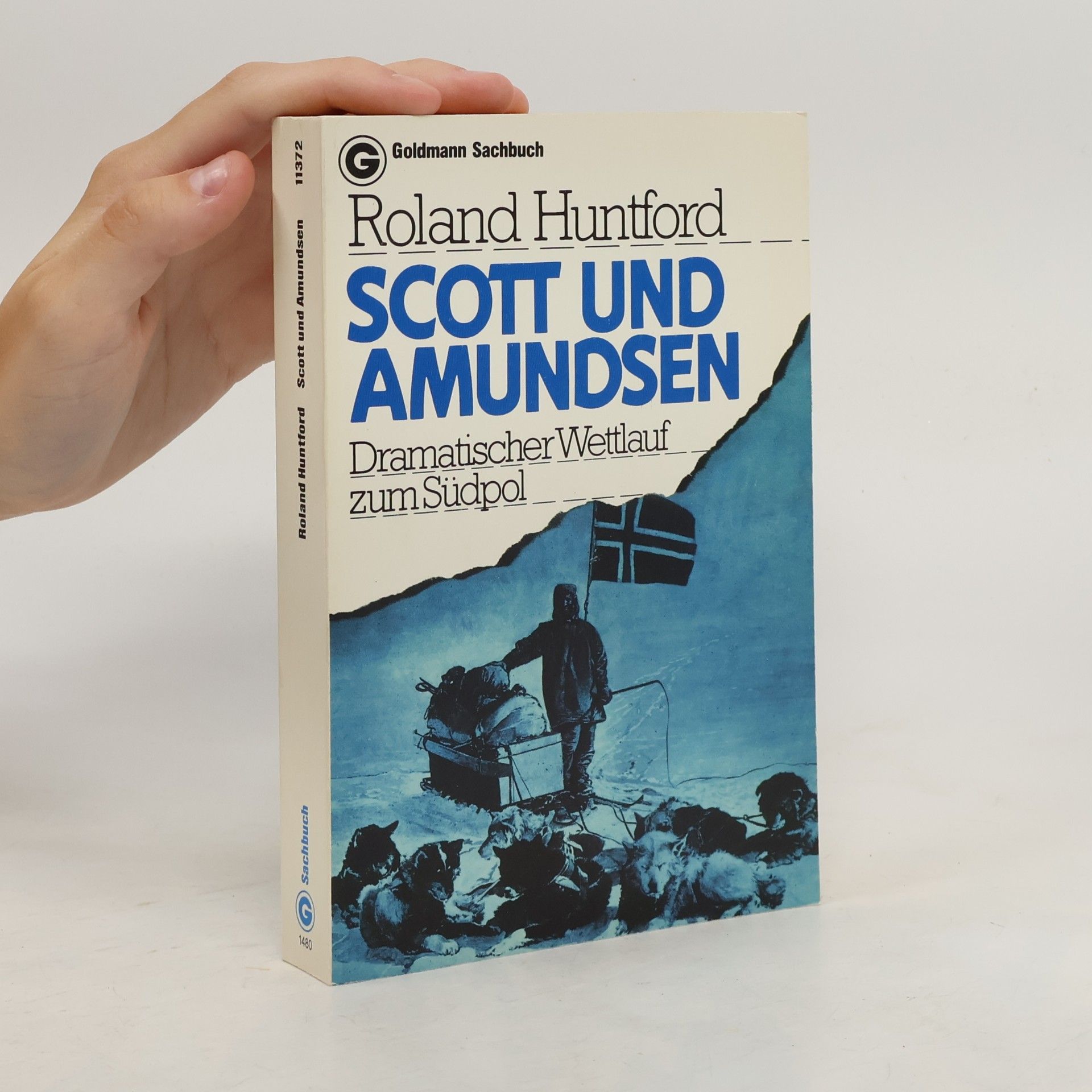 Roland Huntford Scott und Amundsen