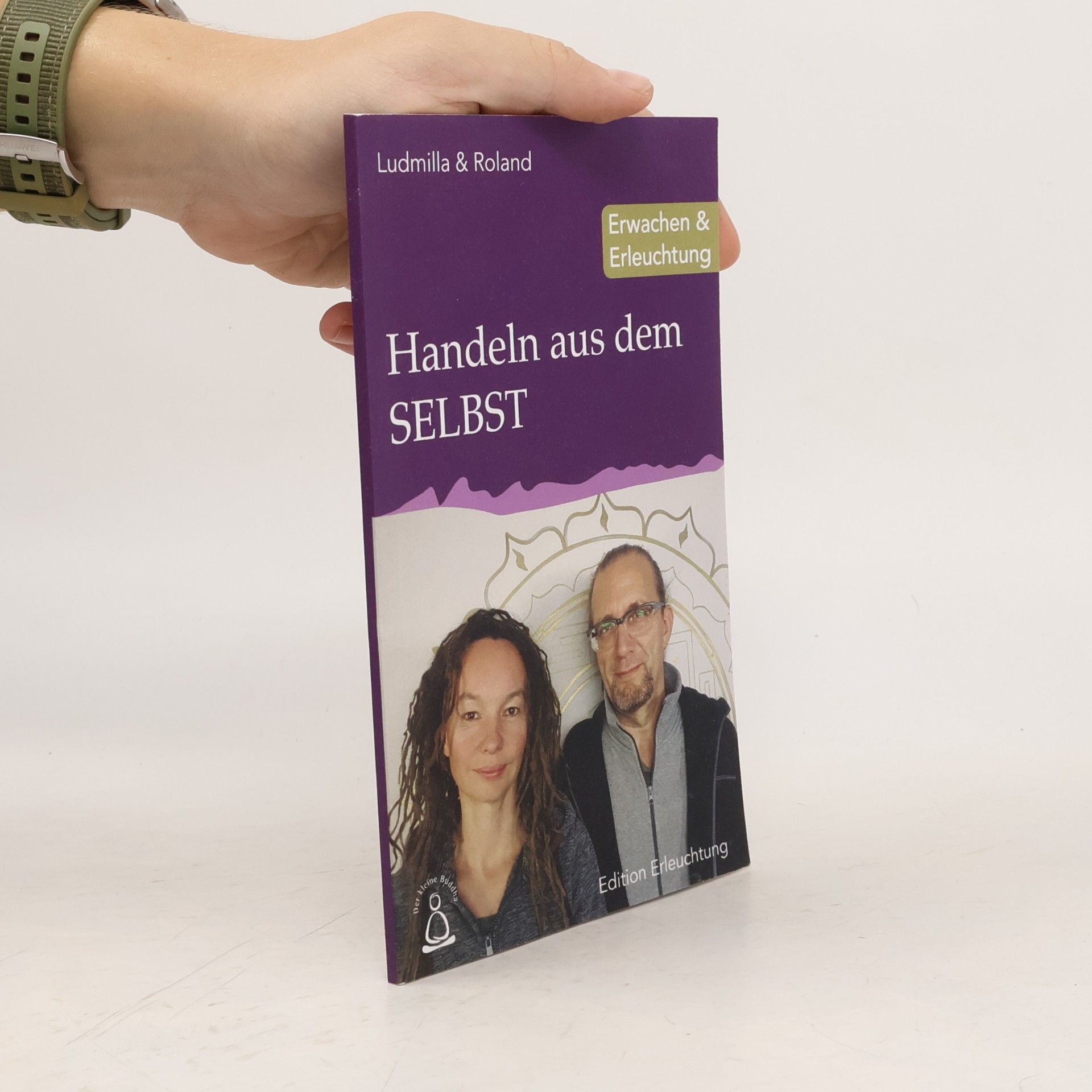 Edition Erleuchtung - 18: Handeln aus dem Selbst: Erwachen & Erleuchtung
