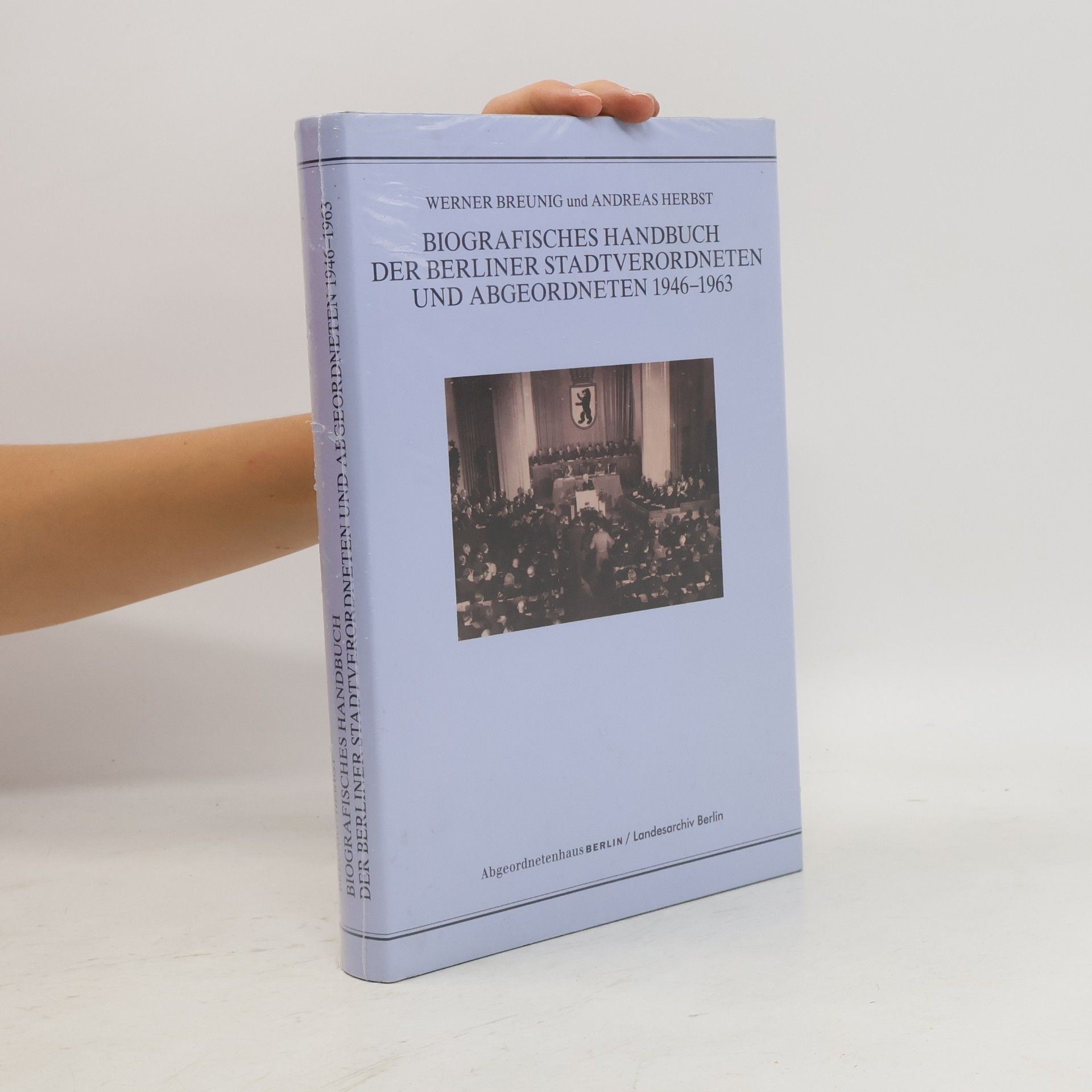 Werner Breunig Biografisches Handbuch der Berliner Stadtverordneten und Abgeordneten 1946 - 1963